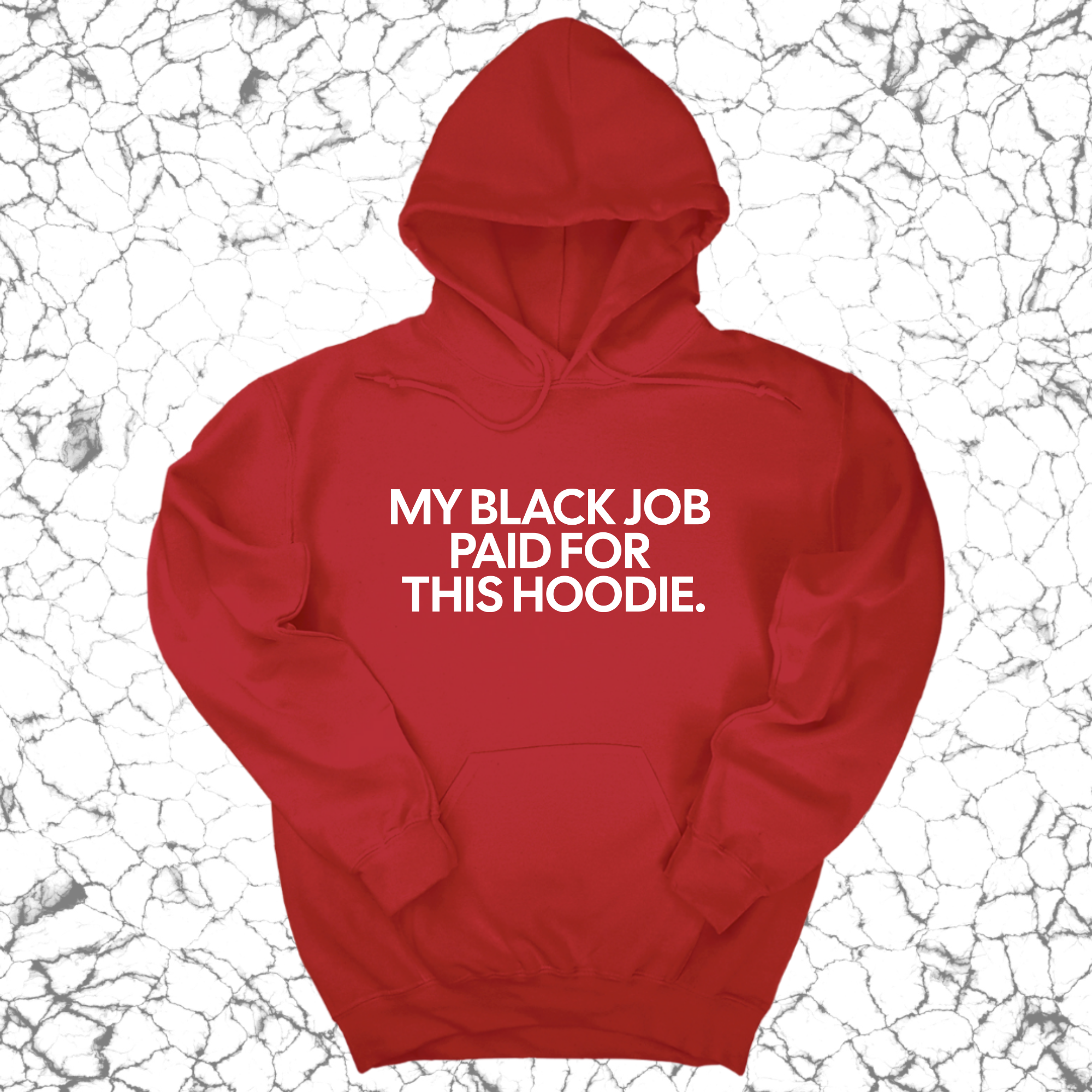 My Black Job Paid for this Hoodie (Unisex Hoodie)-Hoodie-The Original God Ain't Petty But I Am