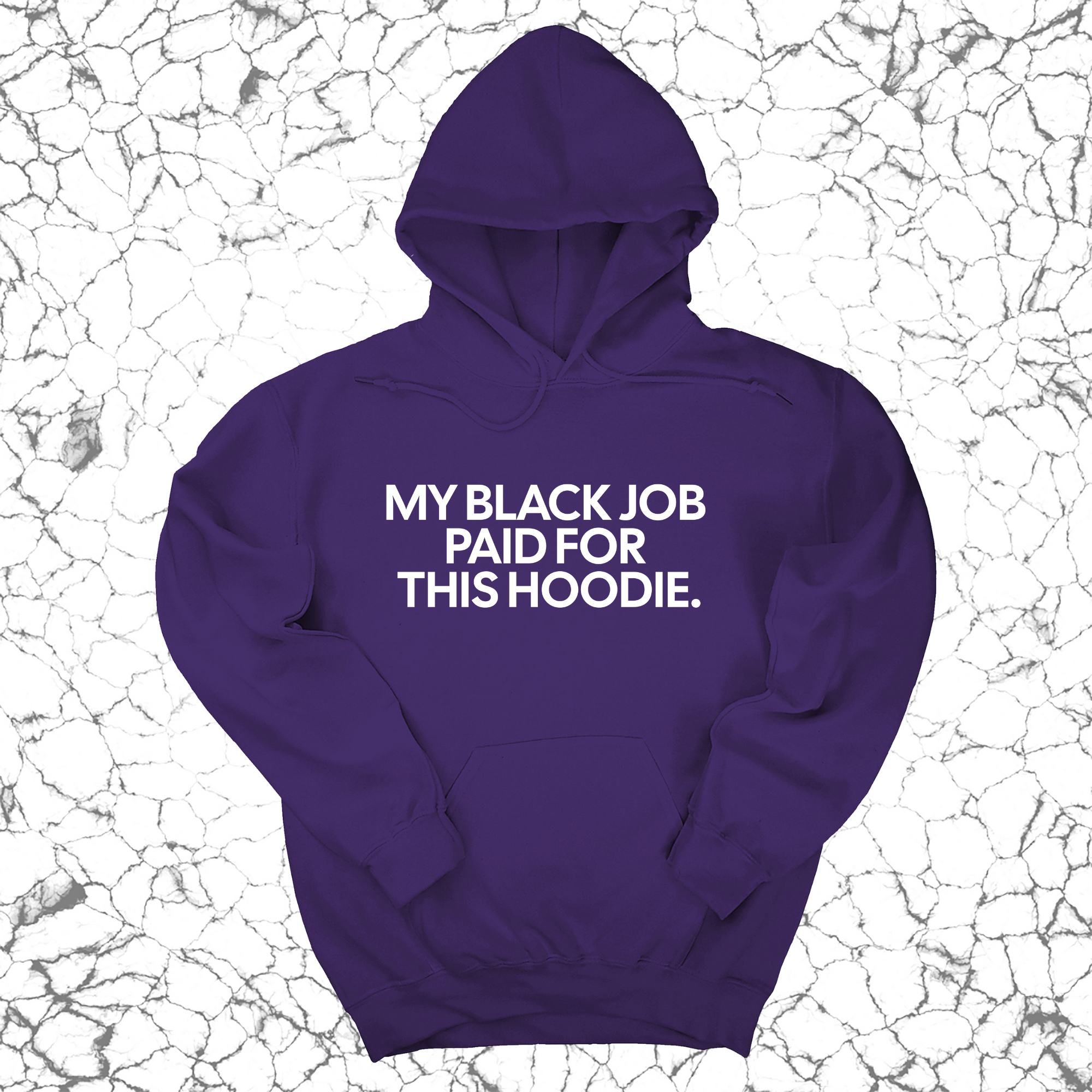 My Black Job Paid for this Hoodie (Unisex Hoodie)-Hoodie-The Original God Ain't Petty But I Am