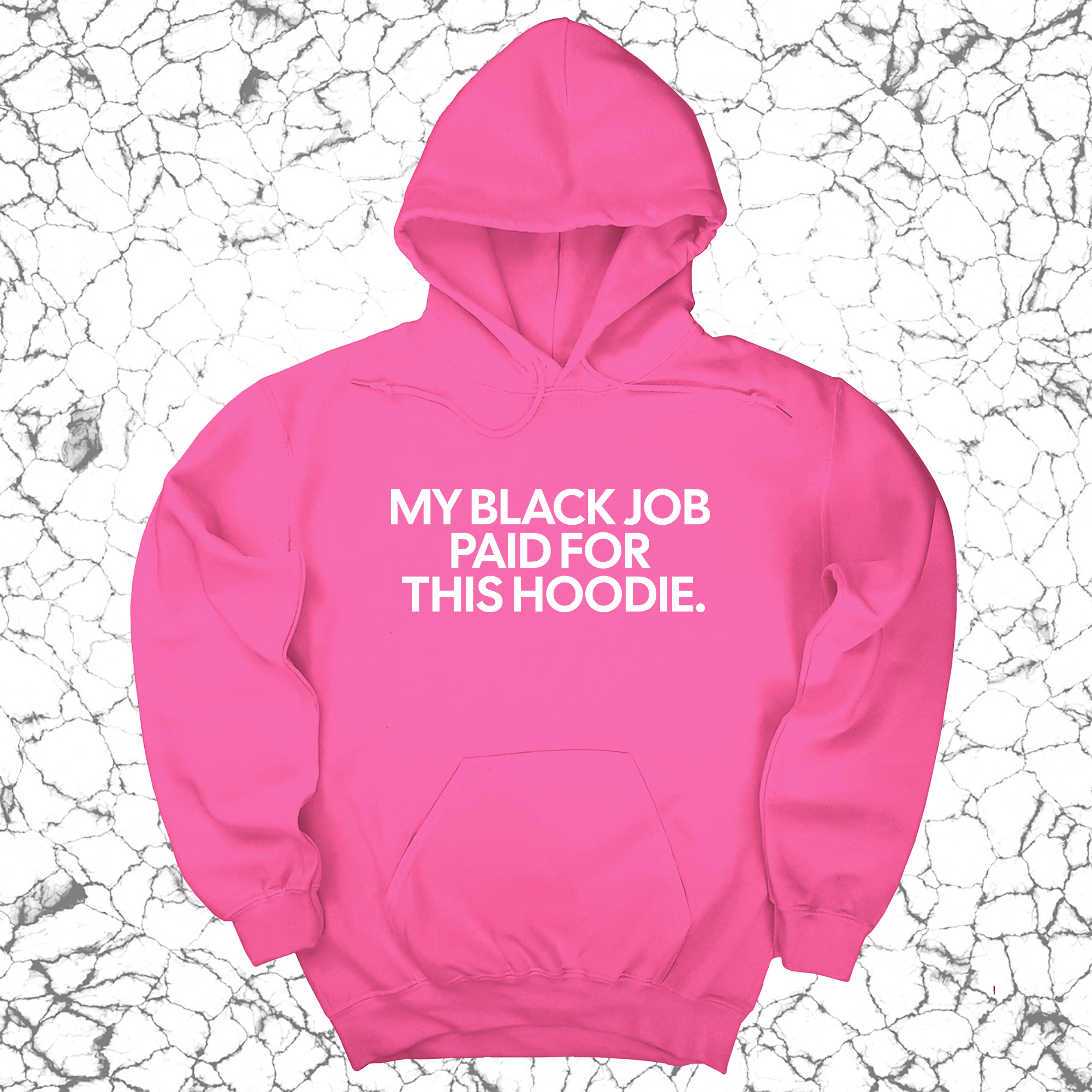 My Black Job Paid for this Hoodie (Unisex Hoodie)-Hoodie-The Original God Ain't Petty But I Am