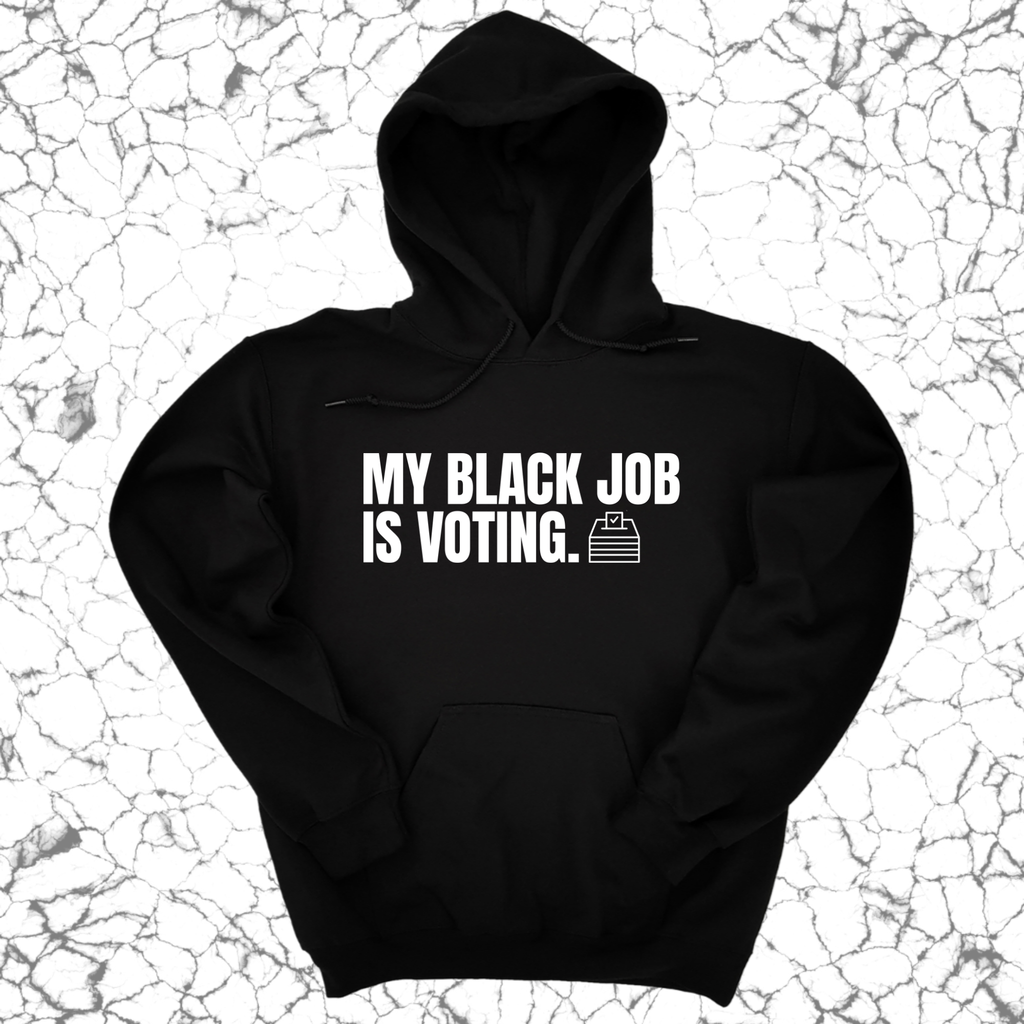 My Black Job is Voting Unisex Hoodie-Hoodie-The Original God Ain't Petty But I Am