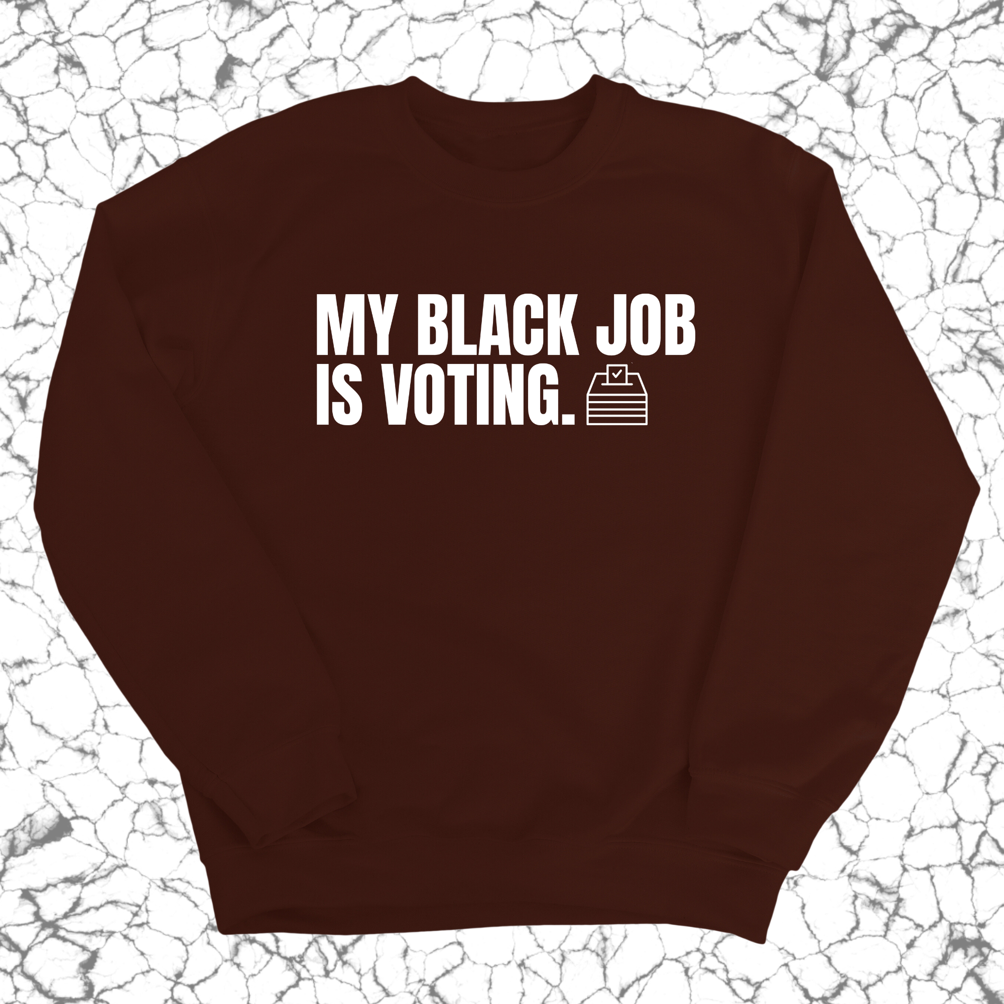 My Black Job is Voting Unisex Sweatshirt-Sweatshirt-The Original God Ain't Petty But I Am