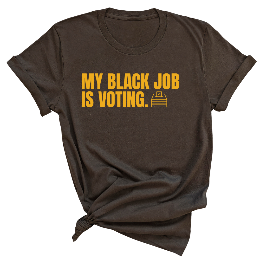 My Black Job is Voting Unisex Tee (D9 Edition)-T-Shirt-The Original God Ain't Petty But I Am