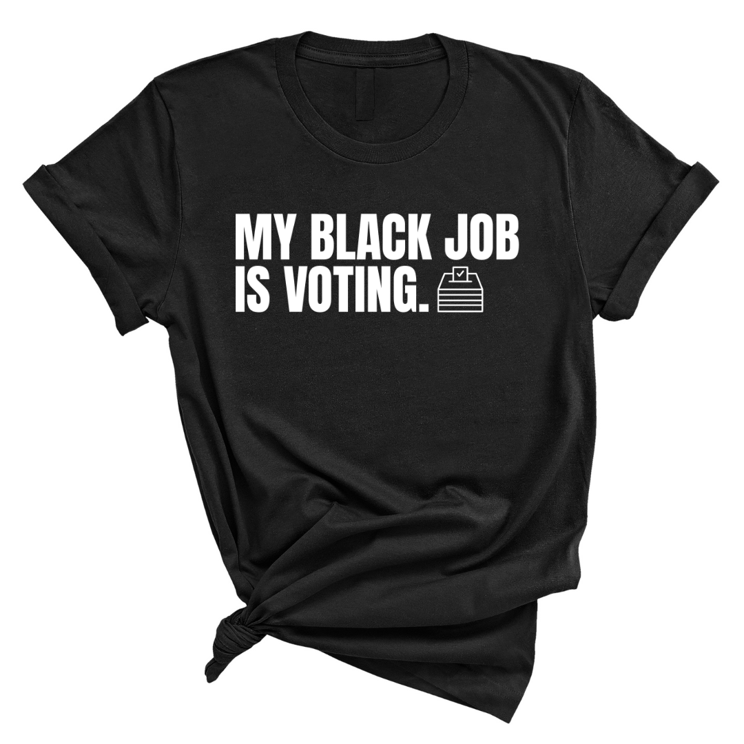 My Black Job is Voting Unisex Tee-T-Shirt-The Original God Ain't Petty But I Am