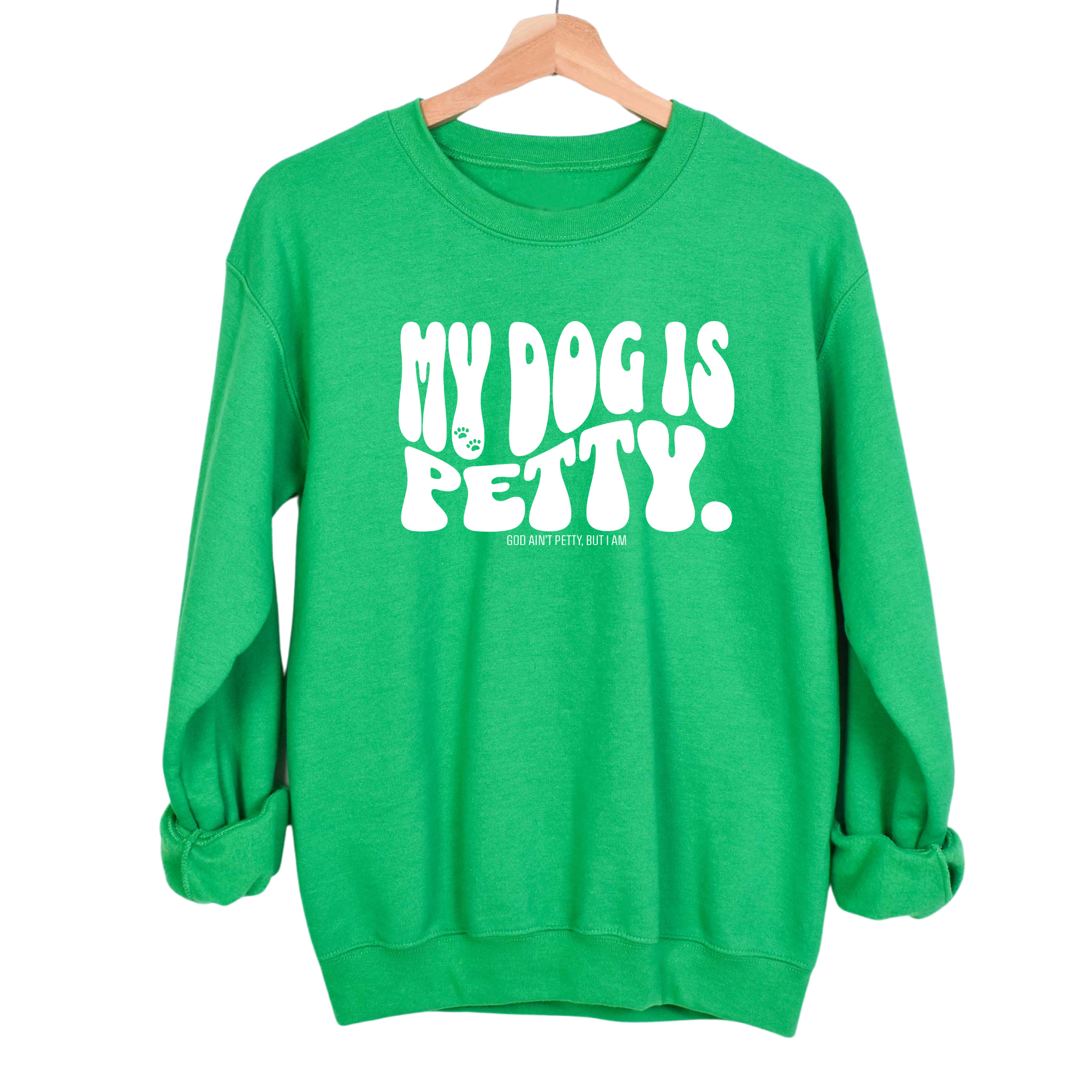 My Dog is Petty Unisex Sweatshirt-Sweatshirt-The Original God Ain't Petty But I Am