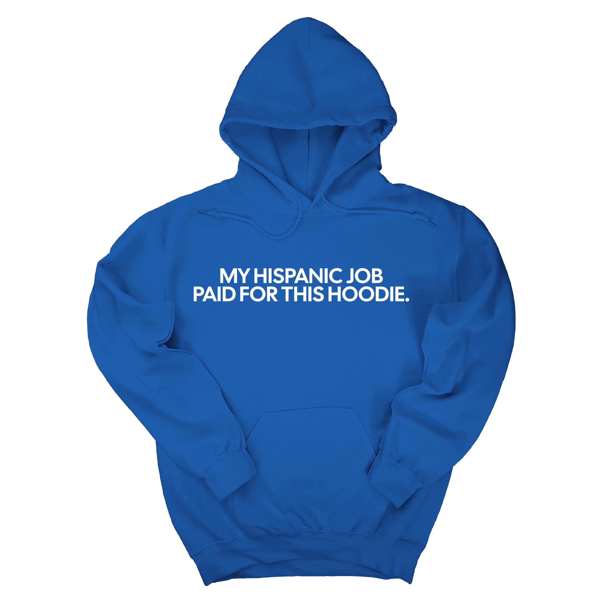 My Hispanic Job Paid For This Hoodie Unisex Hoodie-Hoodie-The Original God Ain't Petty But I Am