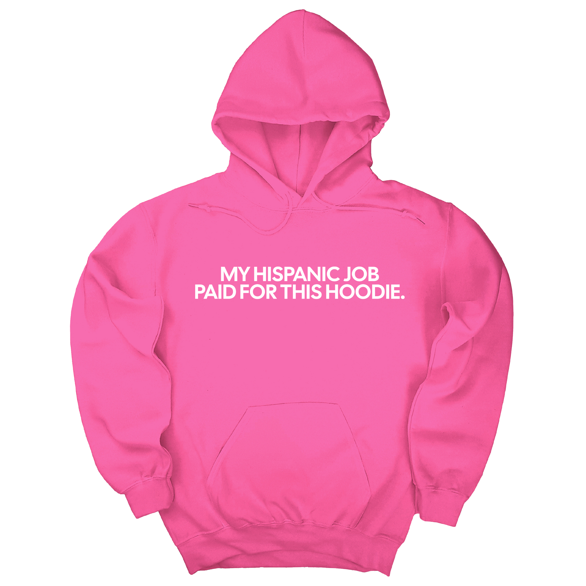 My Hispanic Job Paid For This Hoodie Unisex Hoodie-Hoodie-The Original God Ain't Petty But I Am