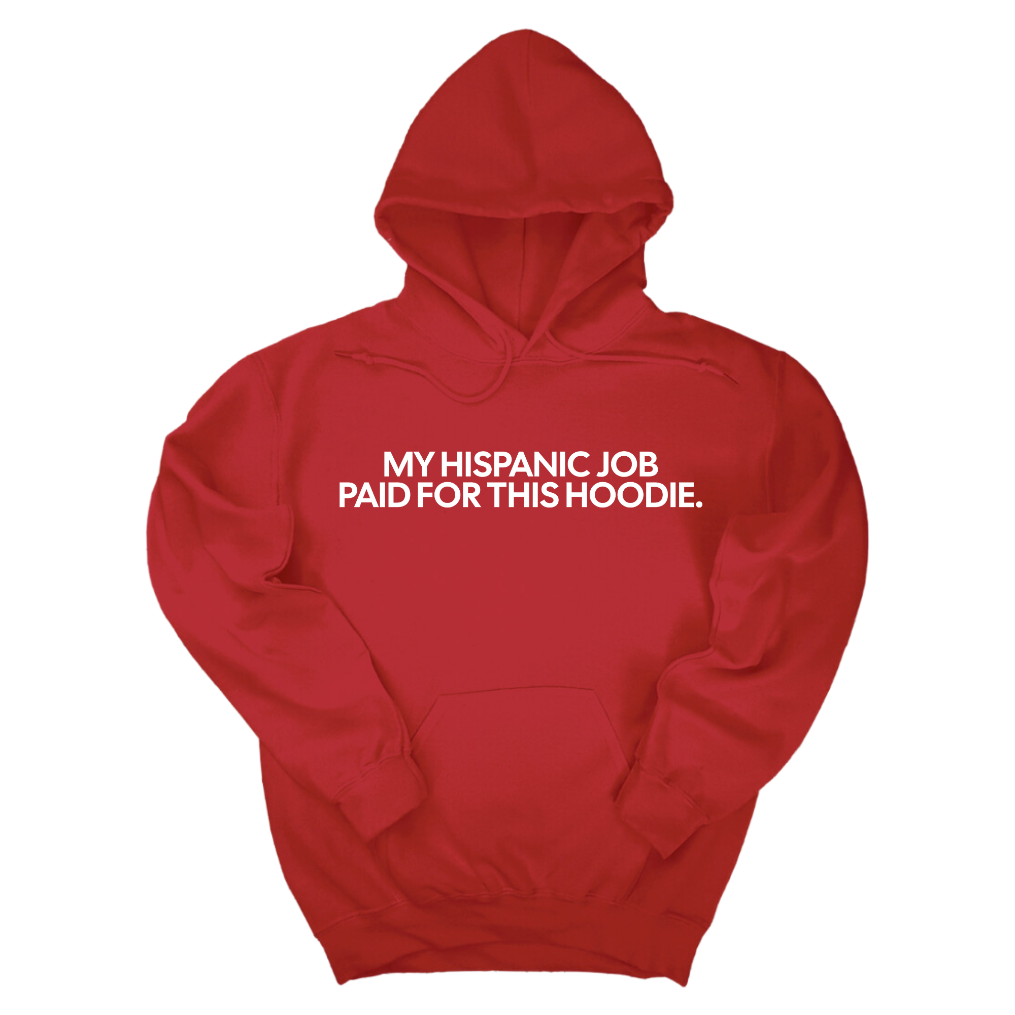 My Hispanic Job Paid For This Hoodie Unisex Hoodie-Hoodie-The Original God Ain't Petty But I Am