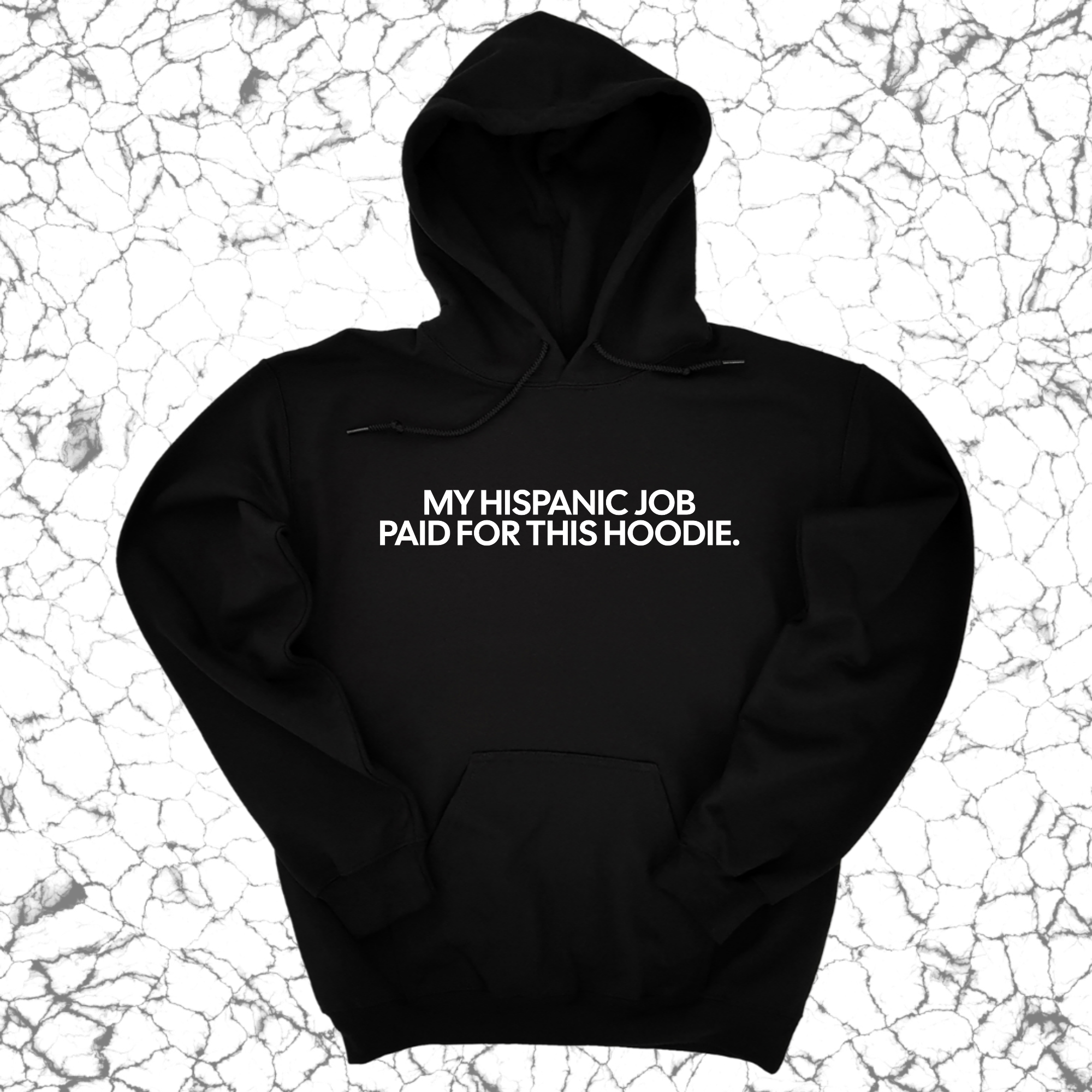 My Hispanic Job Paid For This Hoodie (Unisex Hoodie)-Hoodie-The Original God Ain't Petty But I Am