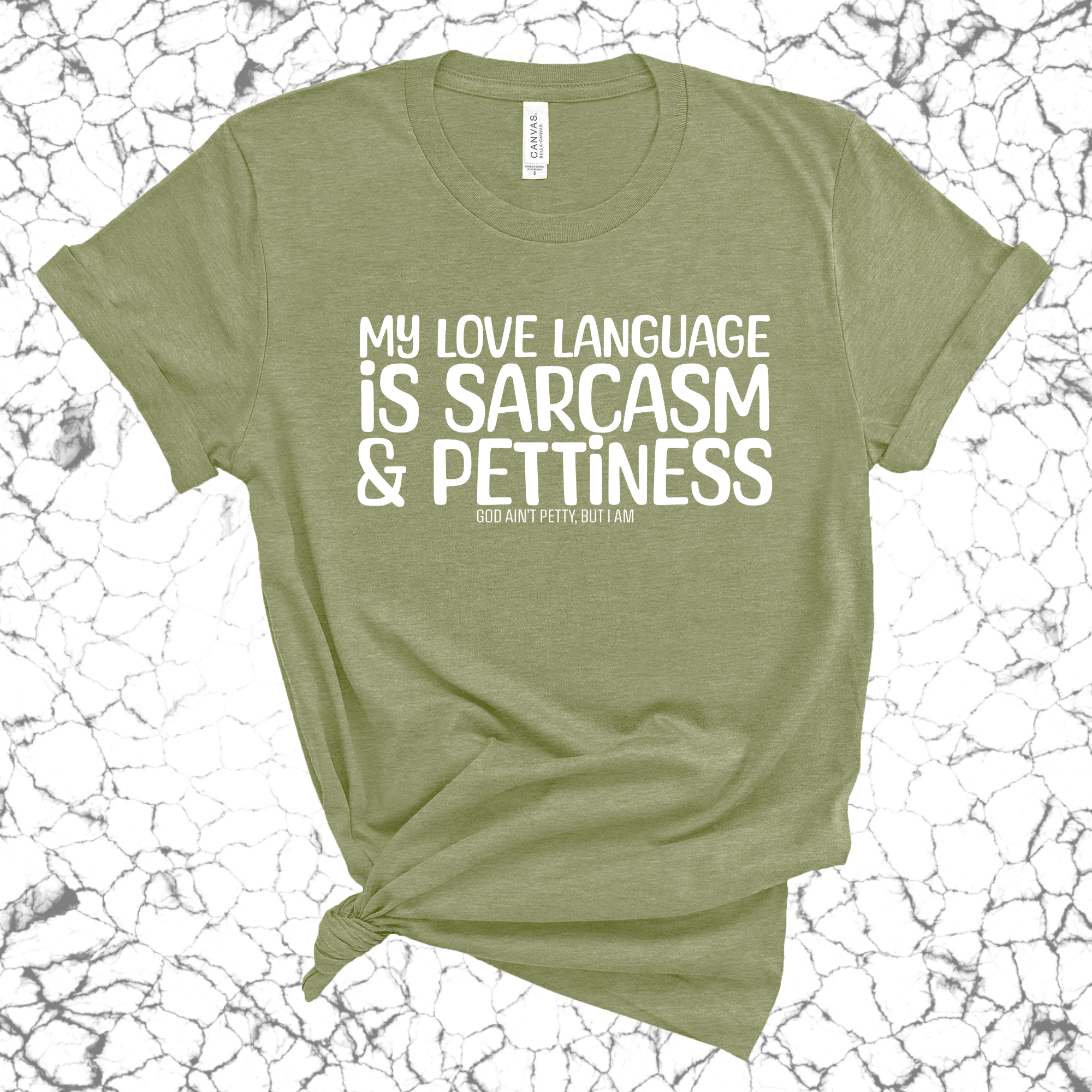 My Love language is Sarcasm and Pettiness Unisex Tee-T-Shirt-The Original God Ain't Petty But I Am