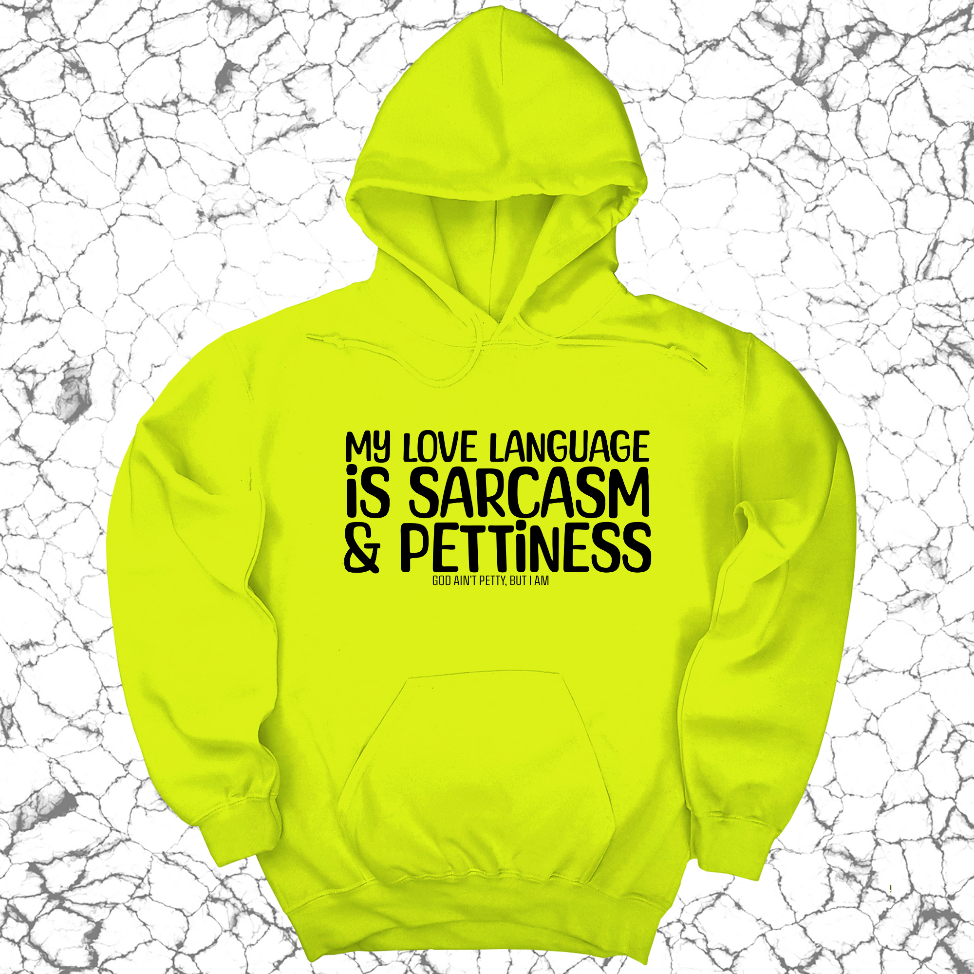 My Love language is sarcasm and pettiness Unisex Hoodie-Hoodie-The Original God Ain't Petty But I Am