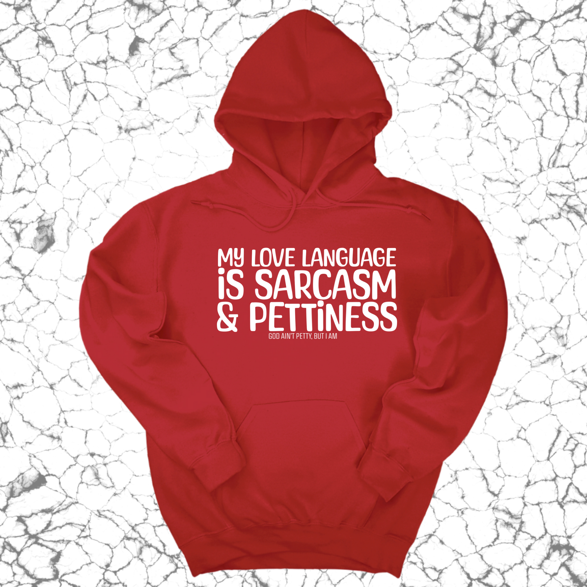 My Love language is sarcasm and pettiness Unisex Hoodie-Hoodie-The Original God Ain't Petty But I Am