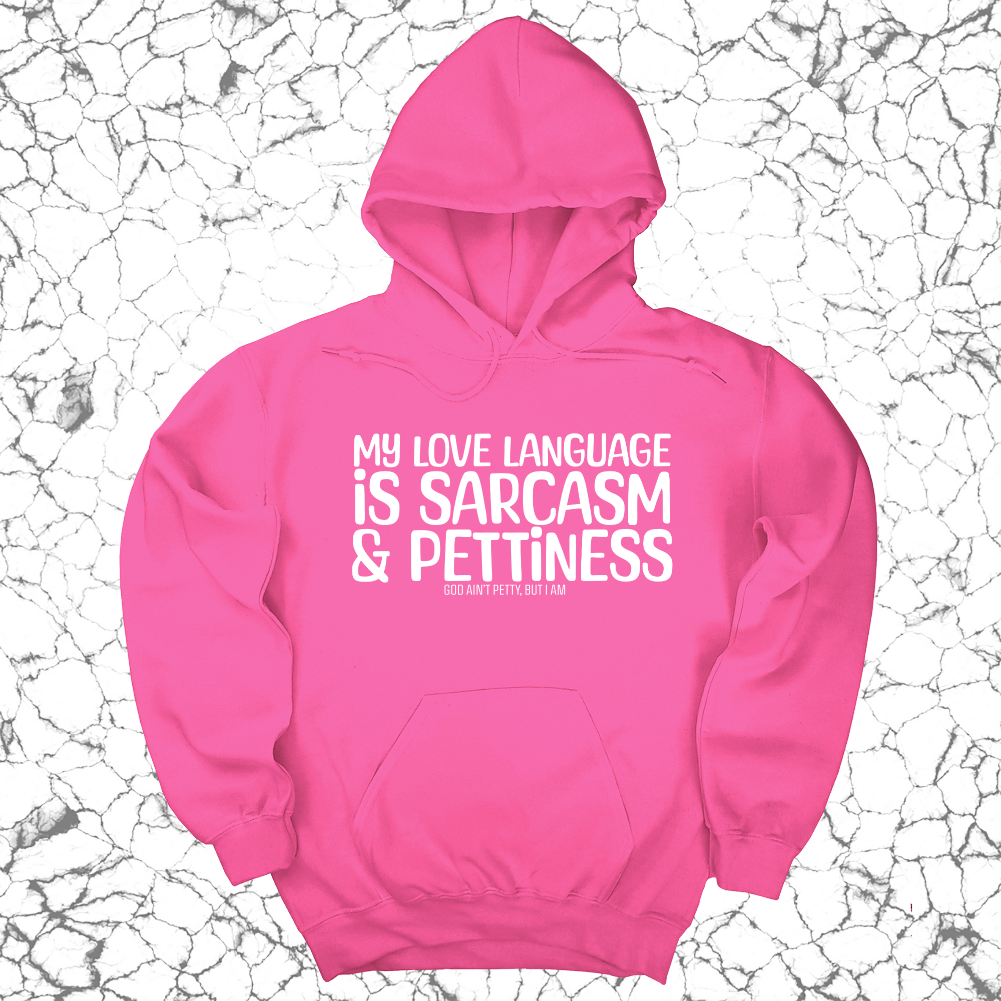 My Love language is sarcasm and pettiness Unisex Hoodie-Hoodie-The Original God Ain't Petty But I Am