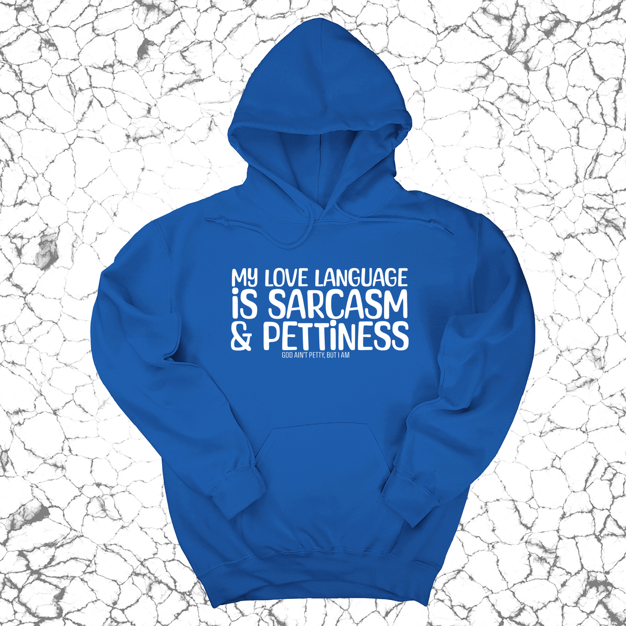 My Love language is sarcasm and pettiness Unisex Hoodie-Hoodie-The Original God Ain't Petty But I Am