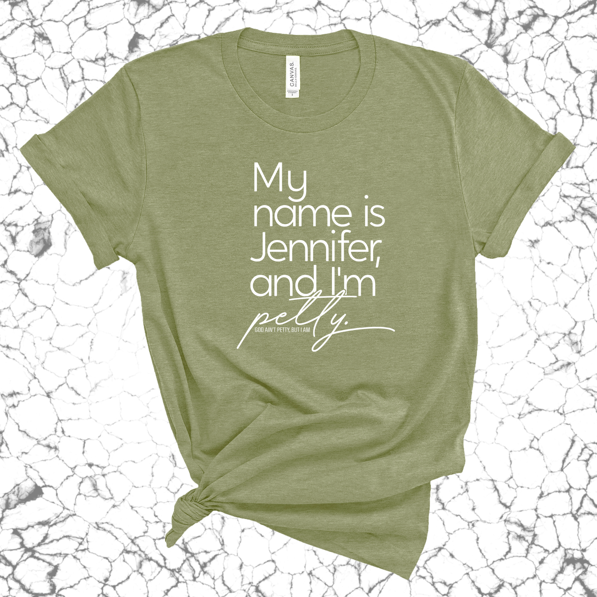 My Name is Jennifer and I'm petty Unisex Tee-T-Shirt-The Original God Ain't Petty But I Am