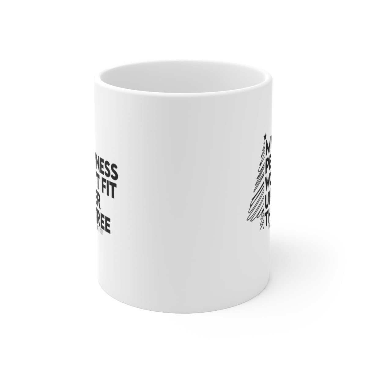 My Pettiness Won't Fit under the Tree Mug 11oz (White/Black)-Mug-The Original God Ain't Petty But I Am