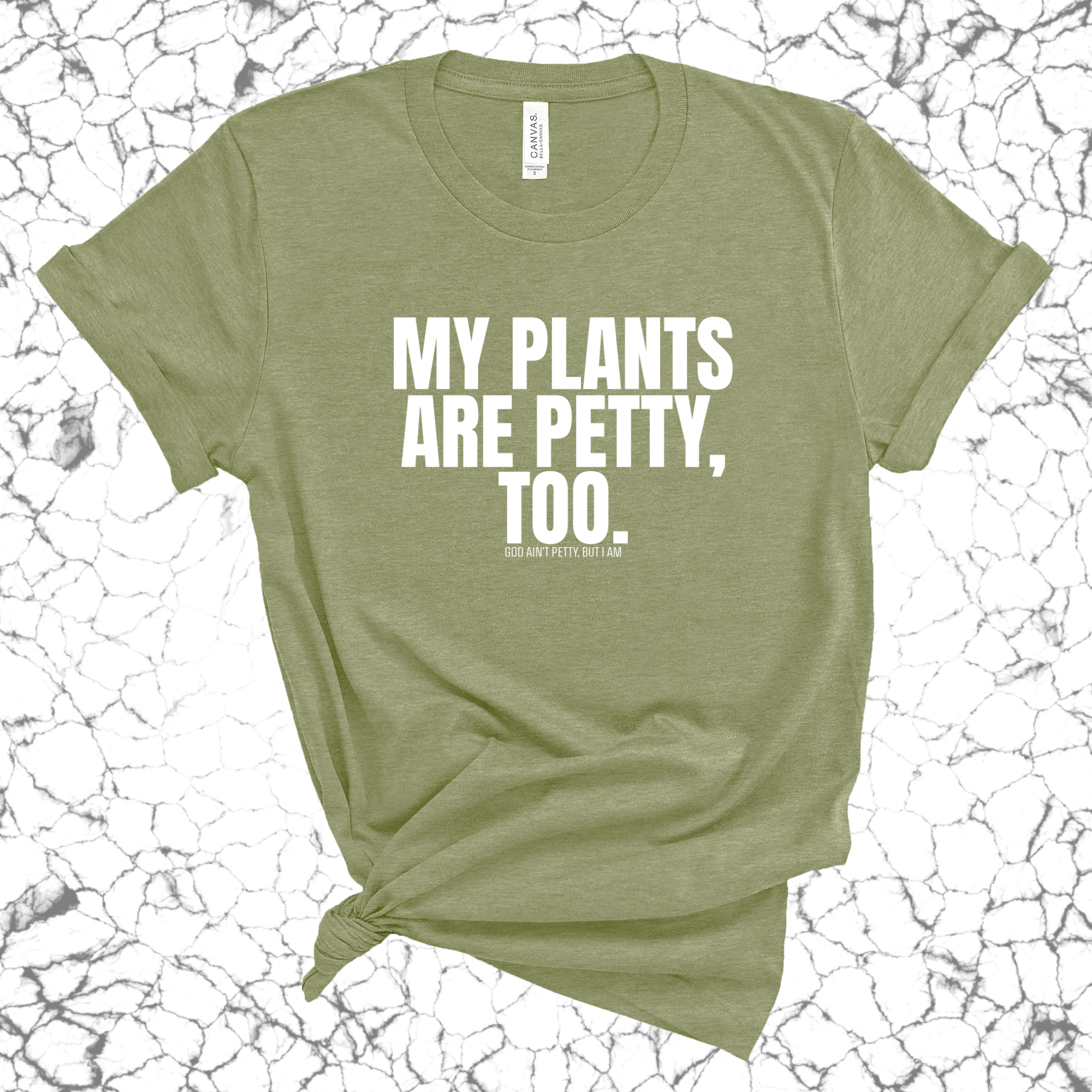 My Plants are Petty too Unisex Tee (MILITARY GREEN/WHITE)-T-Shirt-The Original God Ain't Petty But I Am
