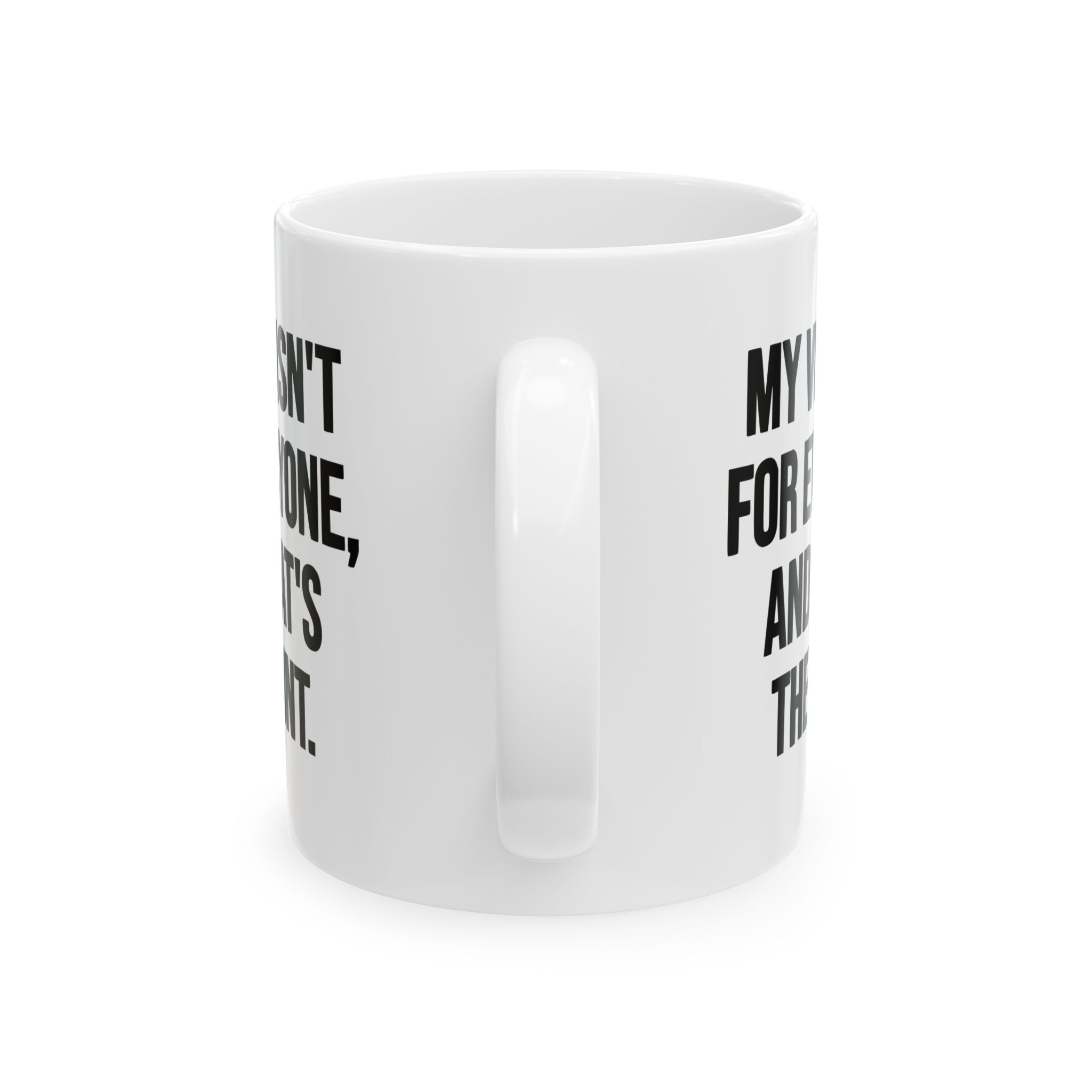 My Vibe Isn't for Everyone, and That's the Point Mug 11oz (White & Black)-Mug-The Original God Ain't Petty But I Am