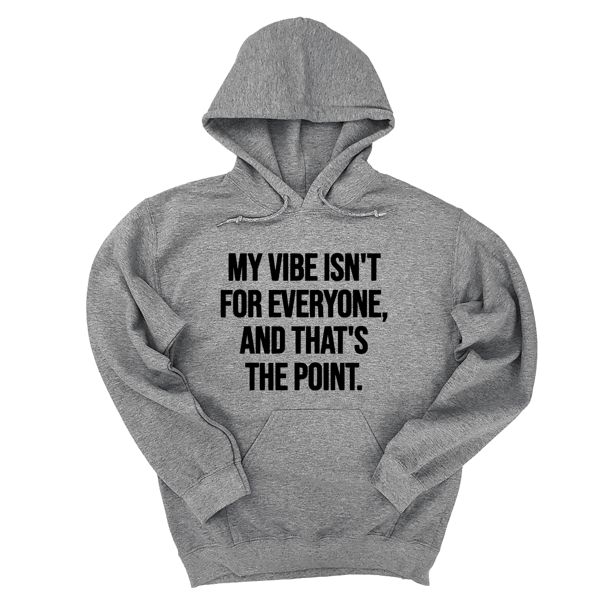 My Vibe Isn't for Everyone, and That's the Point Unisex Hoodie-Hoodie-The Original God Ain't Petty But I Am