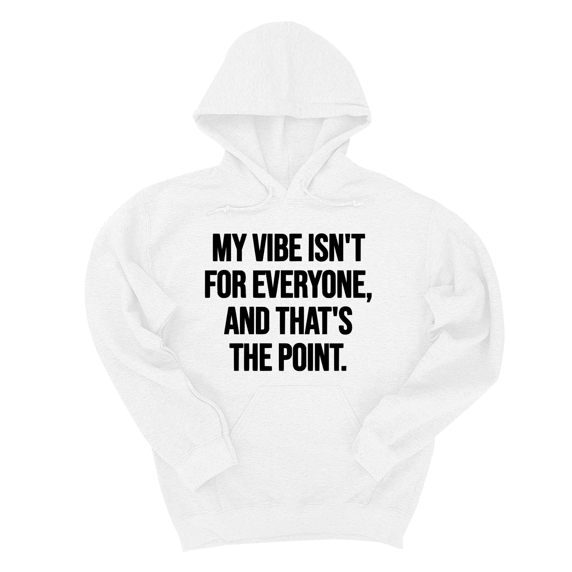 My Vibe Isn't for Everyone, and That's the Point Unisex Hoodie-Hoodie-The Original God Ain't Petty But I Am