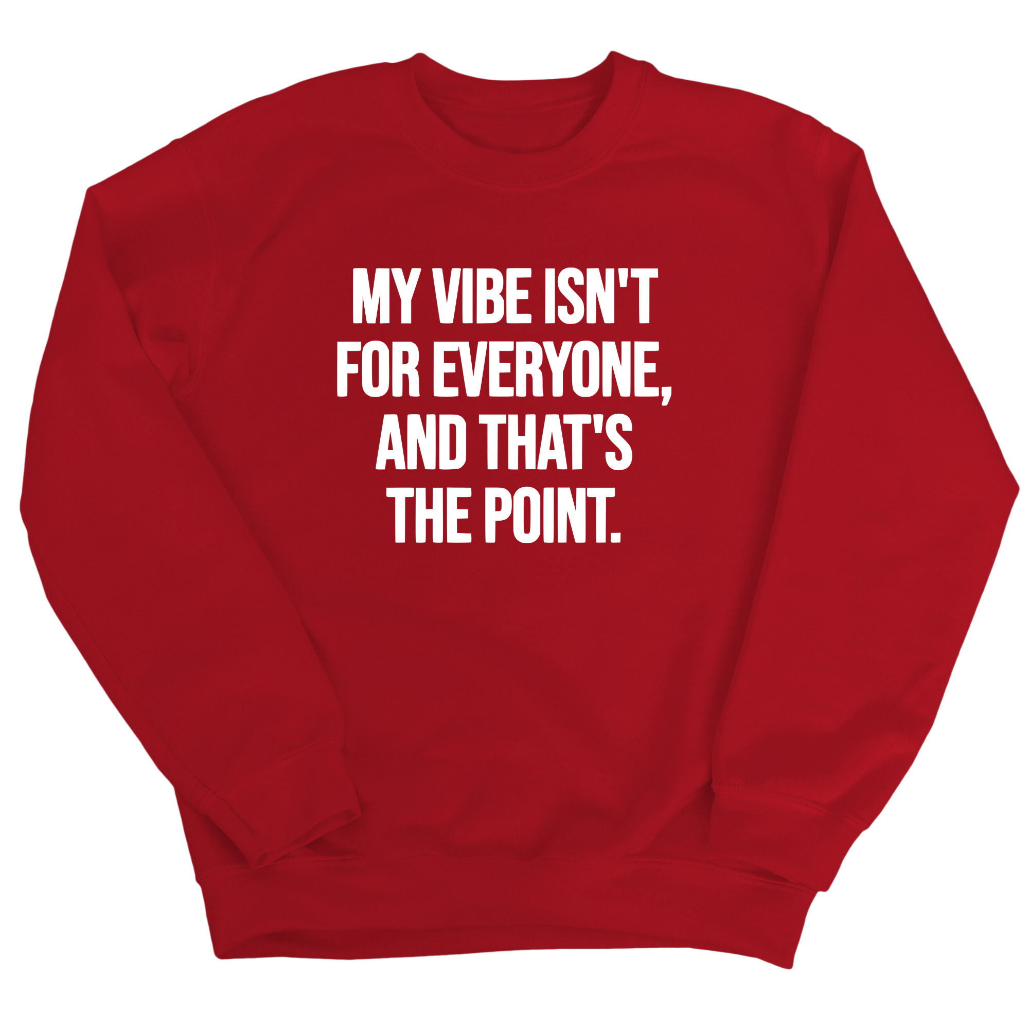 My Vibe isn't for Everyone, and that's the Point Unisex Sweatshirt-Sweatshirt-The Original God Ain't Petty But I Am