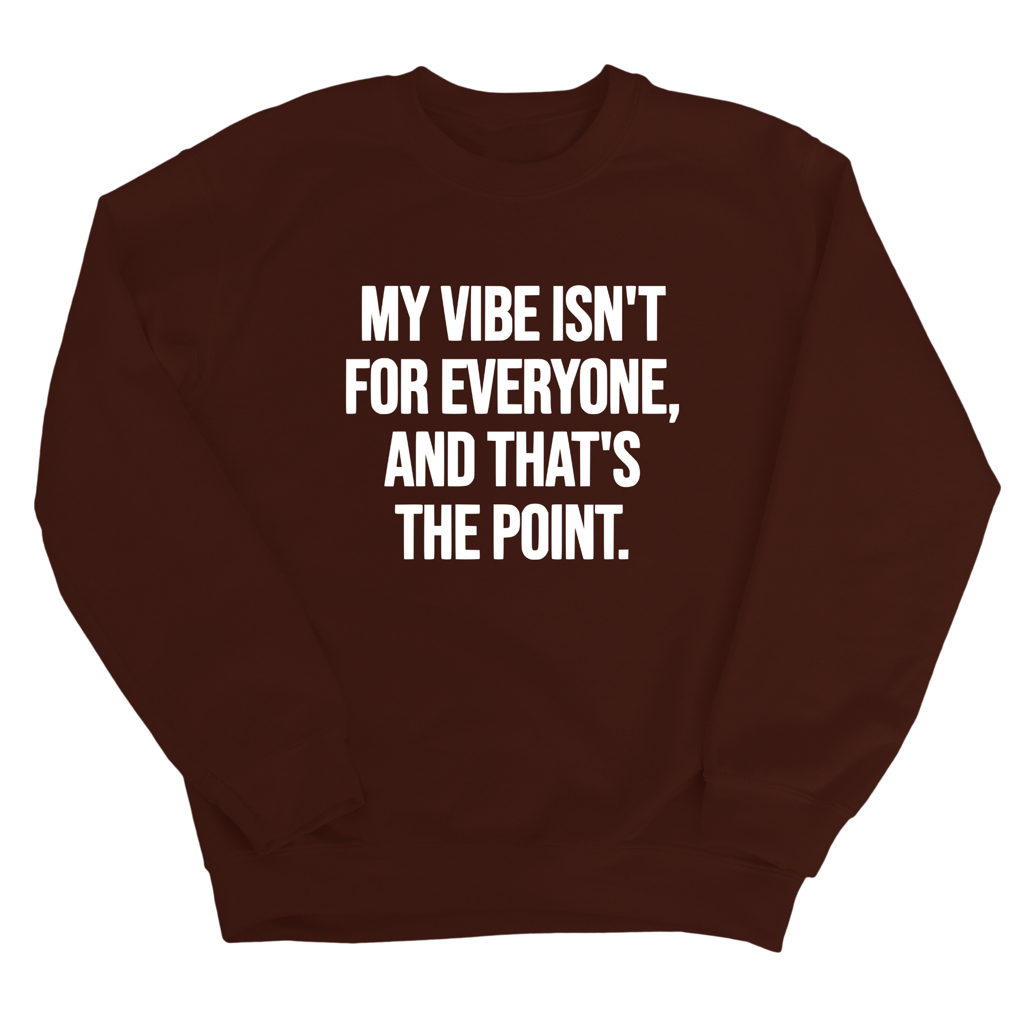 My Vibe isn't for Everyone, and that's the Point Unisex Sweatshirt-Sweatshirt-The Original God Ain't Petty But I Am