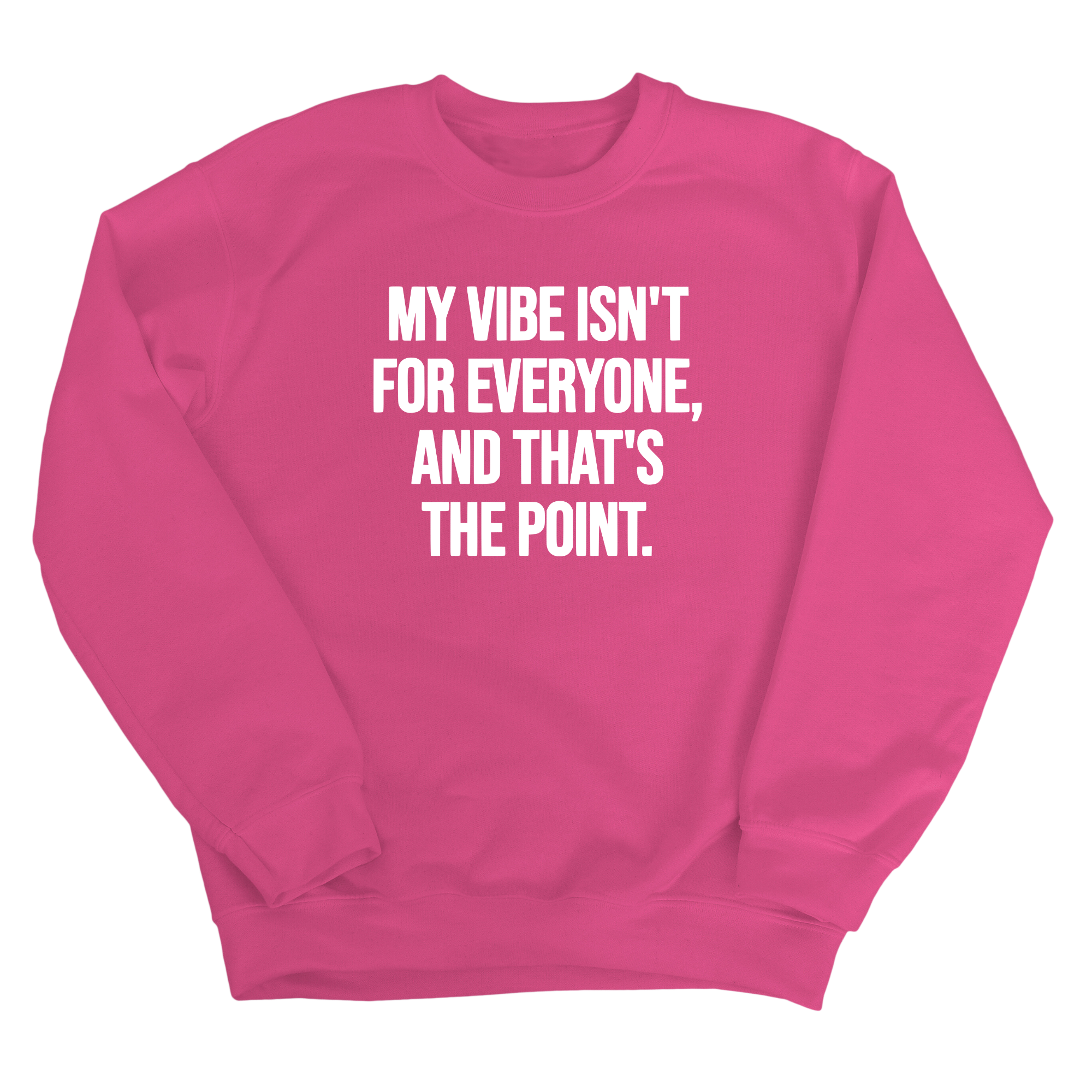 My Vibe isn't for Everyone, and that's the Point Unisex Sweatshirt-Sweatshirt-The Original God Ain't Petty But I Am