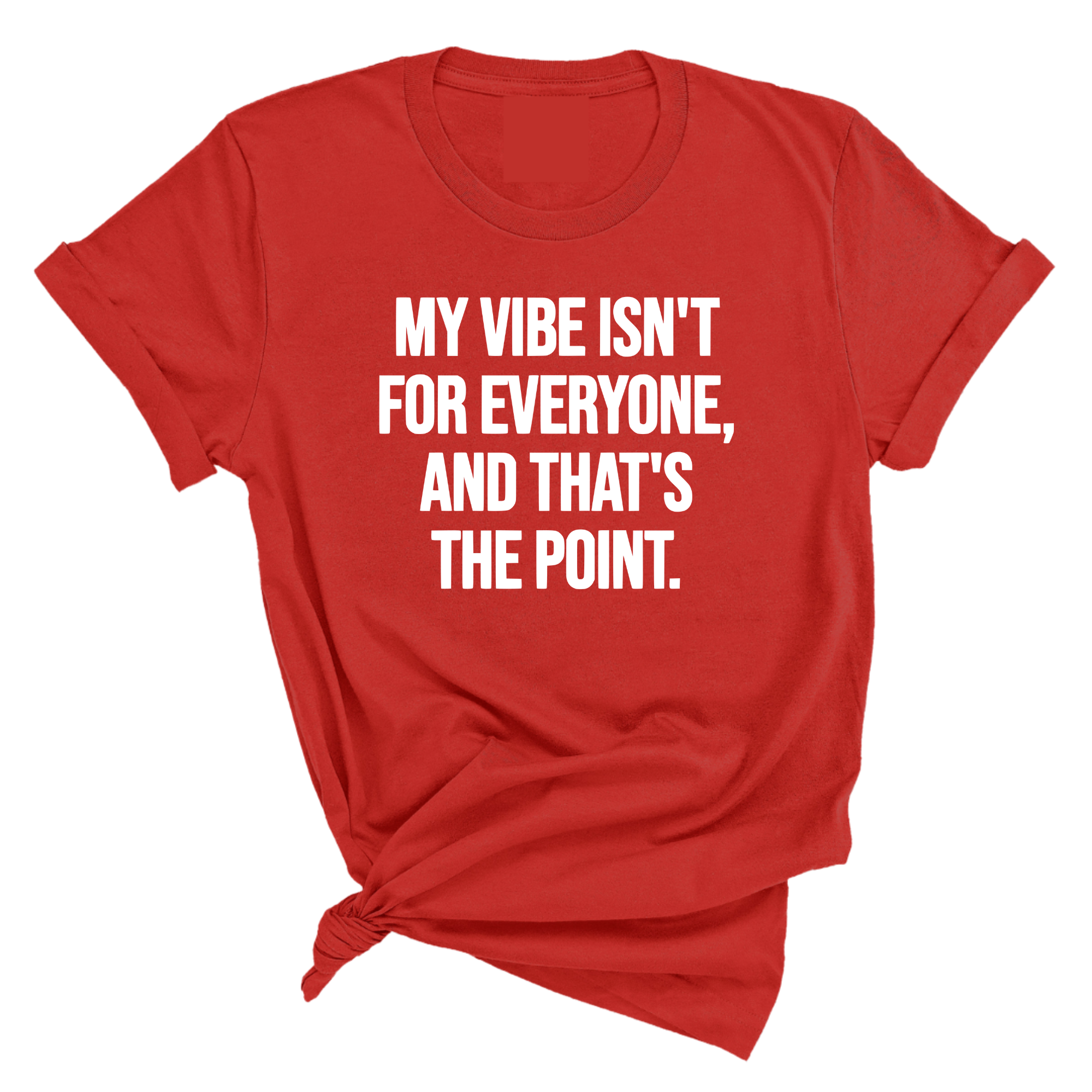 My Vibe isn't for Everyone, and that's the Point Unisex Tee-T-Shirt-The Original God Ain't Petty But I Am