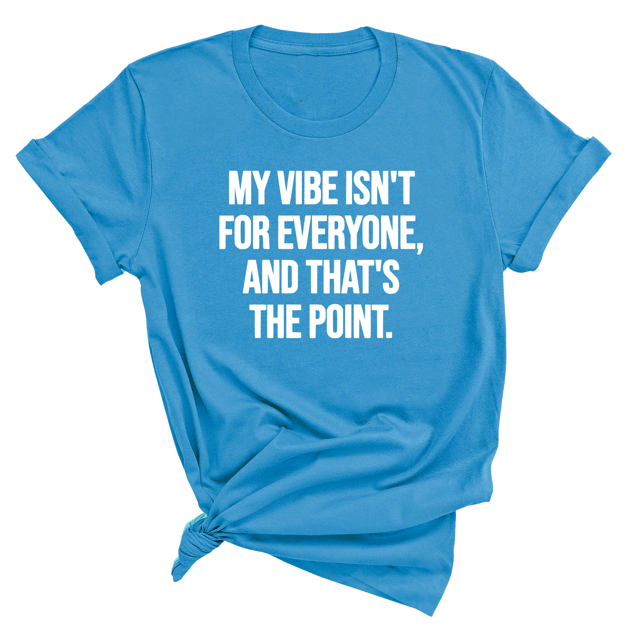 My Vibe isn't for Everyone, and that's the Point Unisex Tee-T-Shirt-The Original God Ain't Petty But I Am