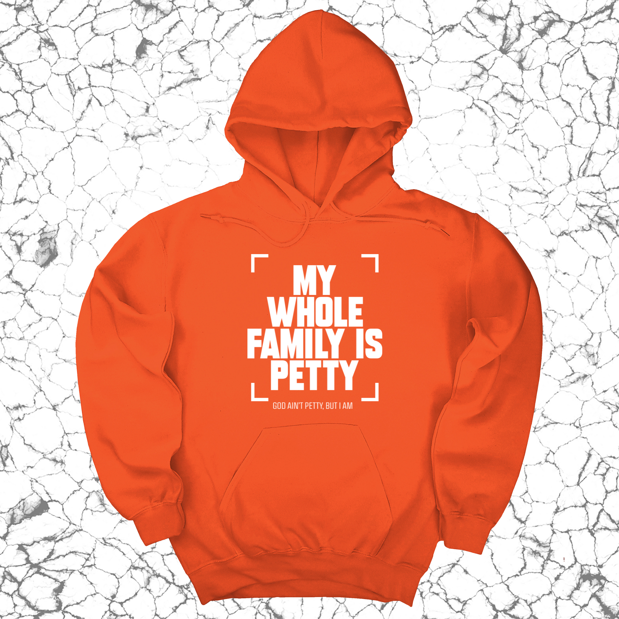 My Whole Family is Petty Unisex Hoodie-Hoodie-The Original God Ain't Petty But I Am