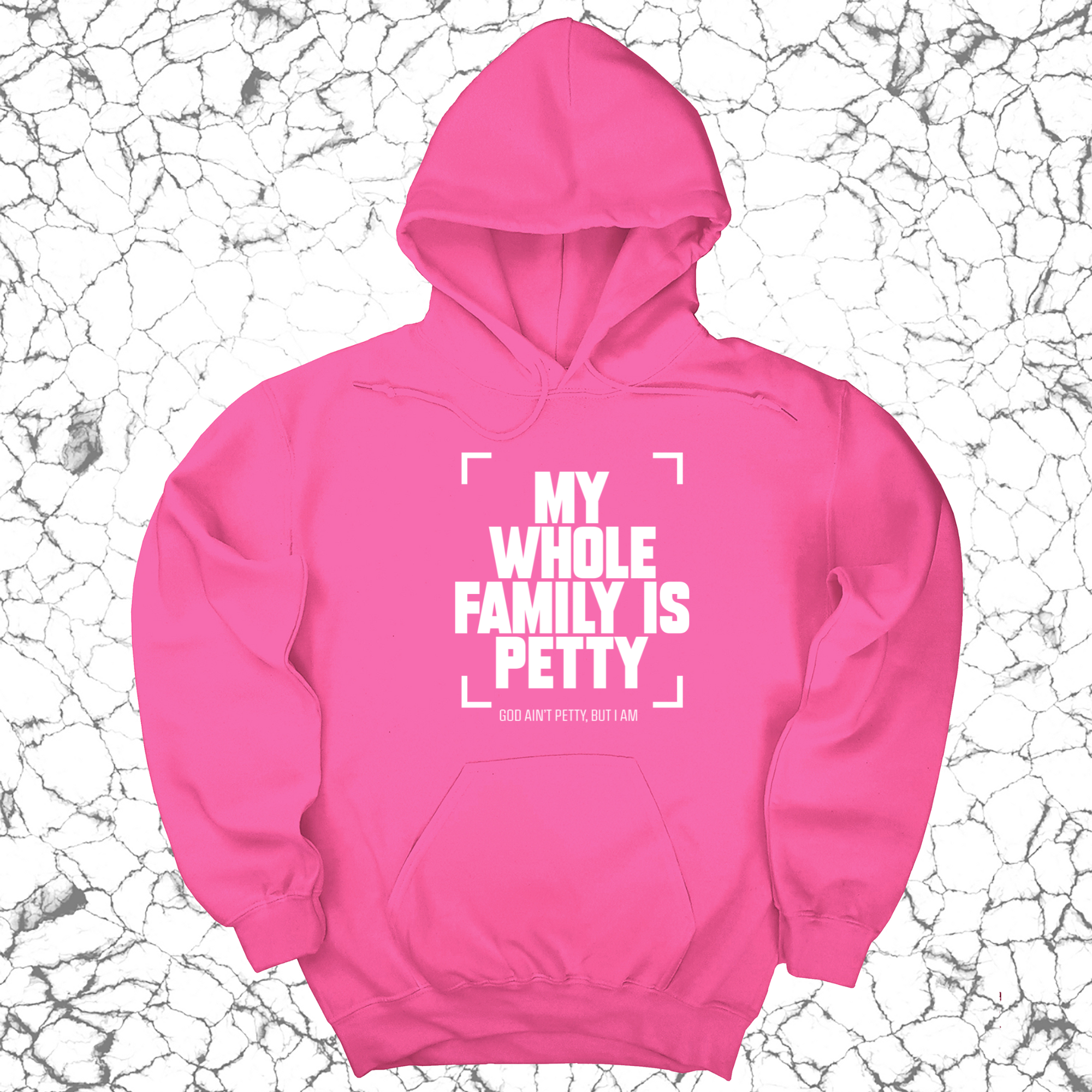 My Whole Family is Petty Unisex Hoodie-Hoodie-The Original God Ain't Petty But I Am