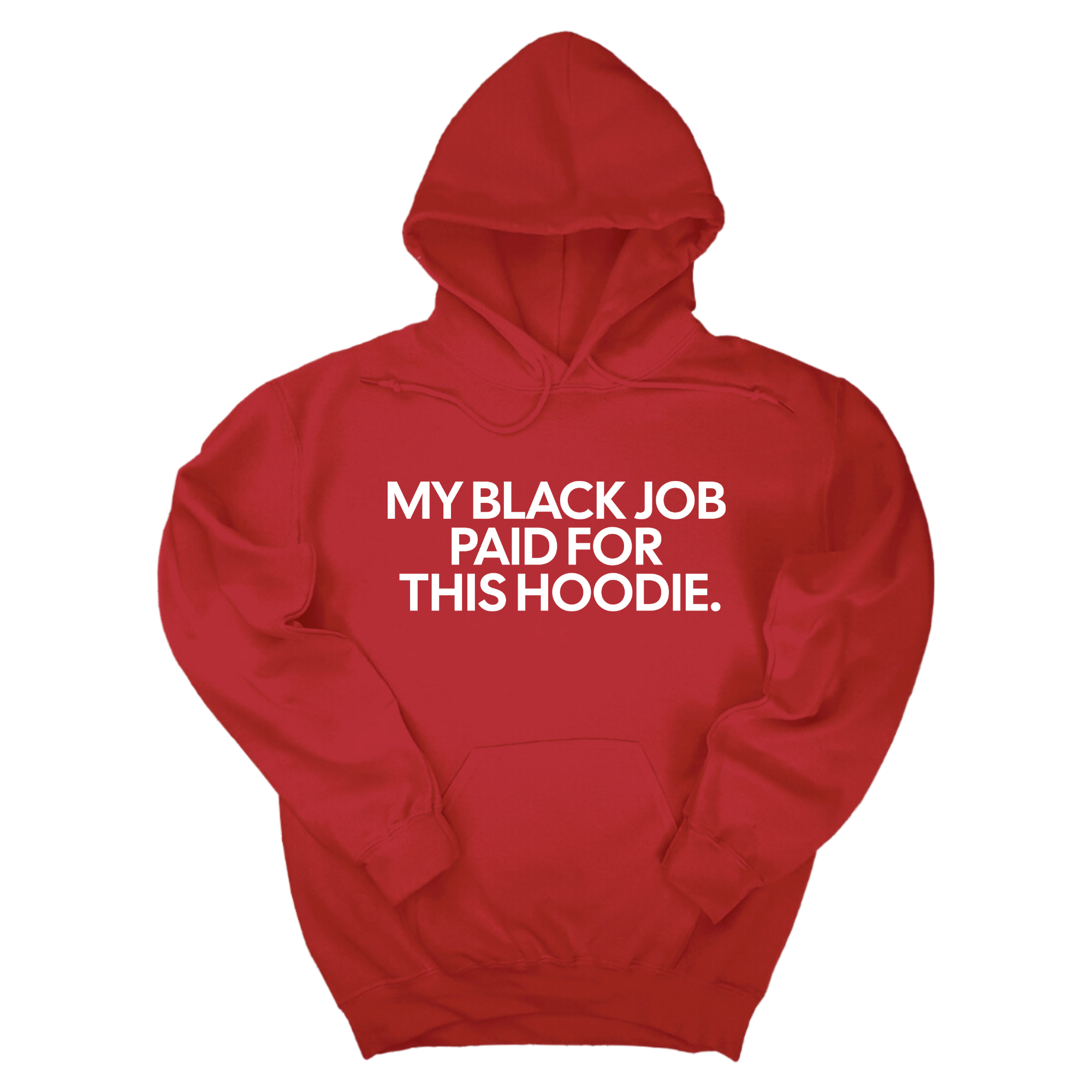 My Black Job Paid for this Hoodie Unisex Hoodie