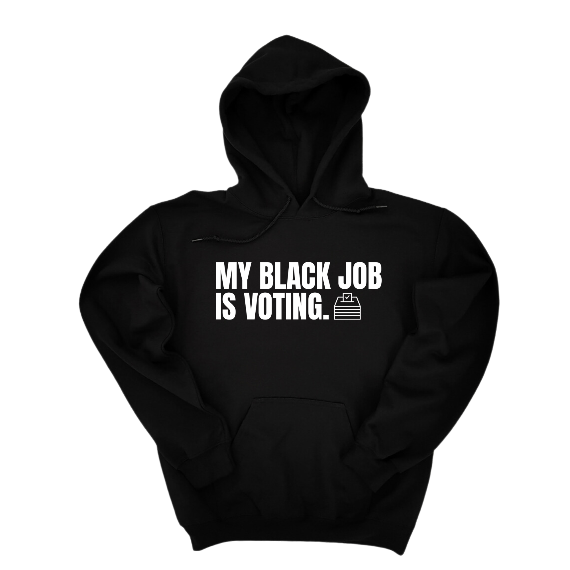 My Black Job is Voting Unisex Hoodie