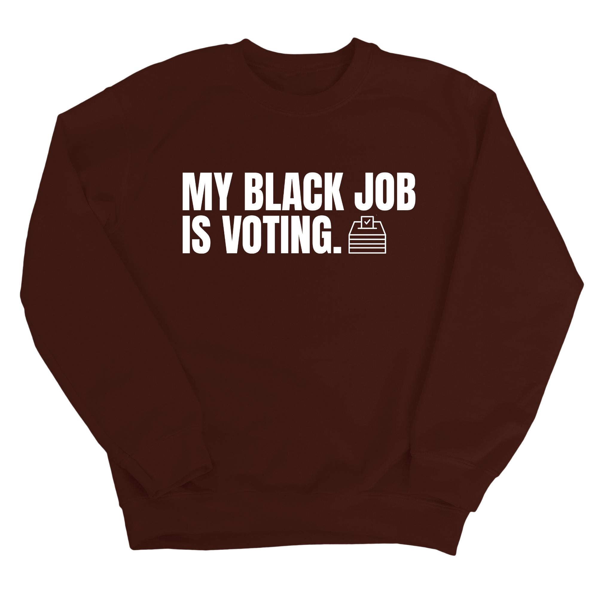 My Black Job is Voting Unisex Sweatshirt