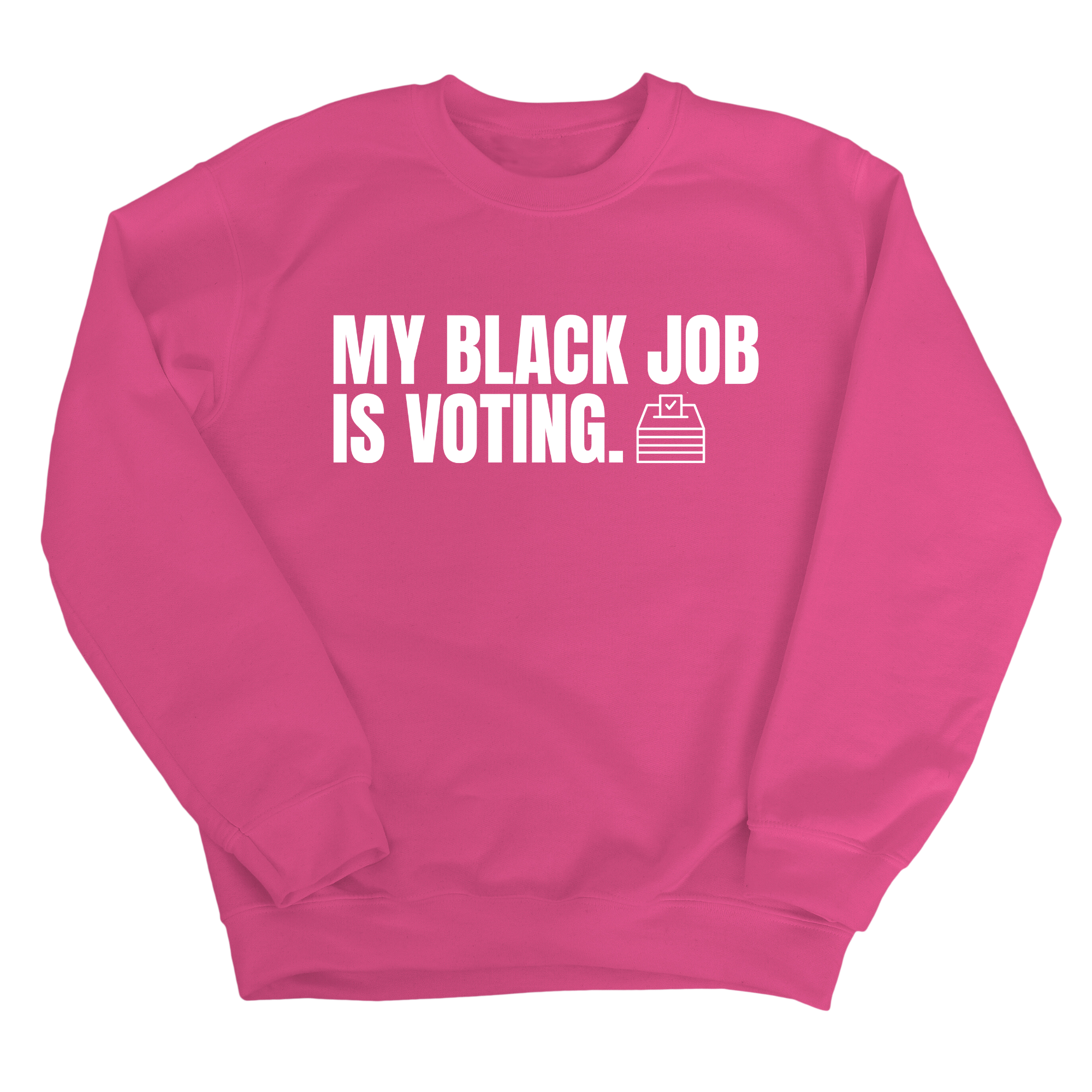 My Black Job is Voting Unisex Sweatshirt