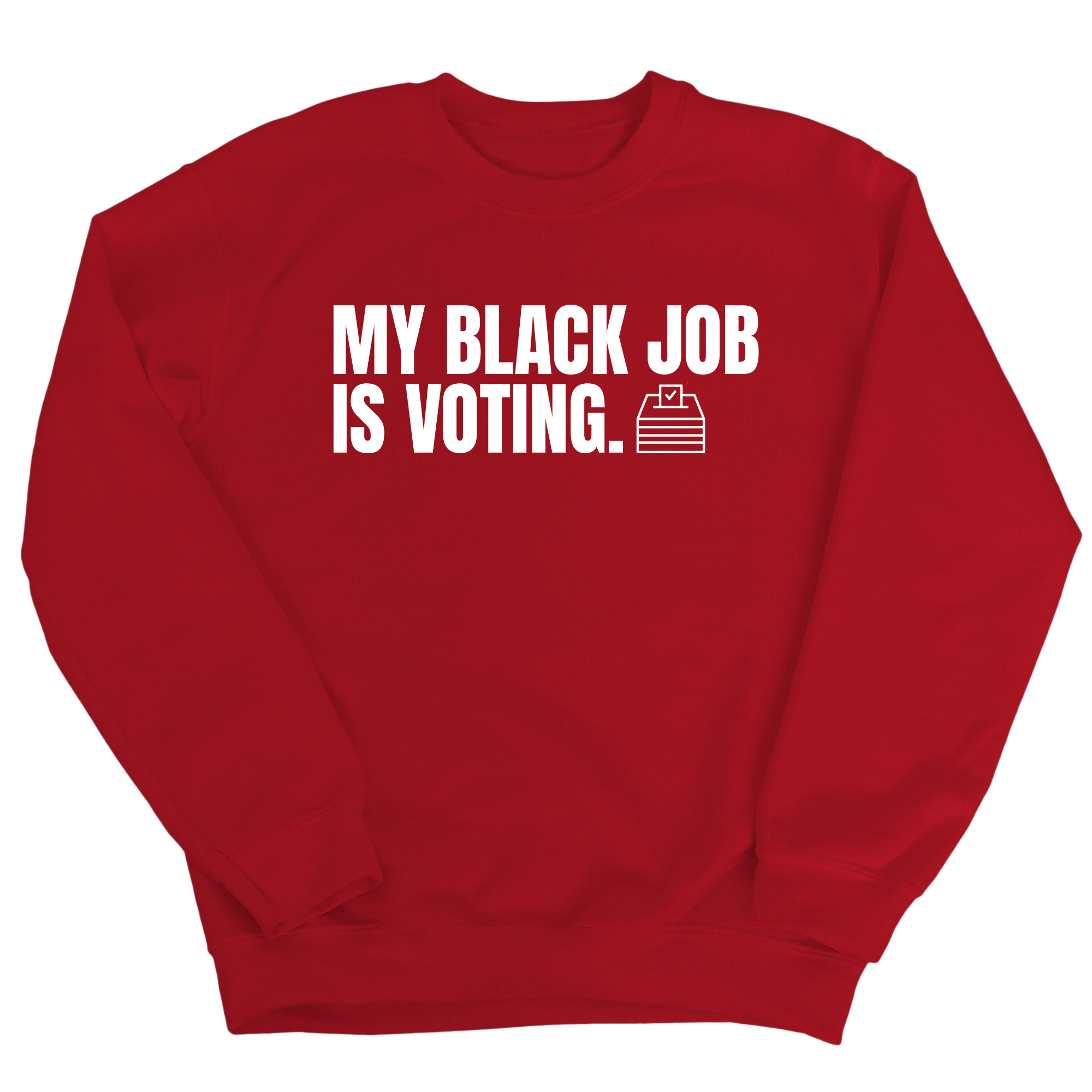 My Black Job is Voting Unisex Sweatshirt