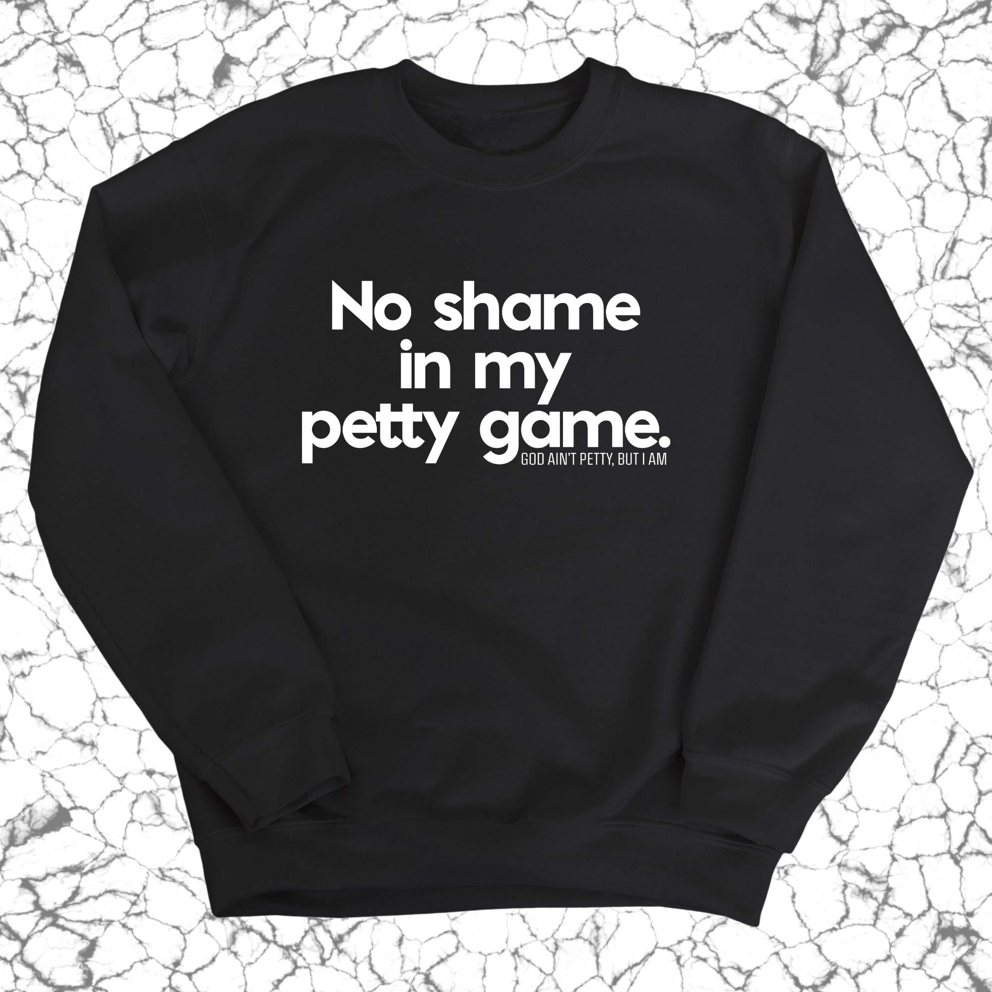 No Shame in my Petty Game Unisex Sweatshirt-Sweatshirt-The Original God Ain't Petty But I Am