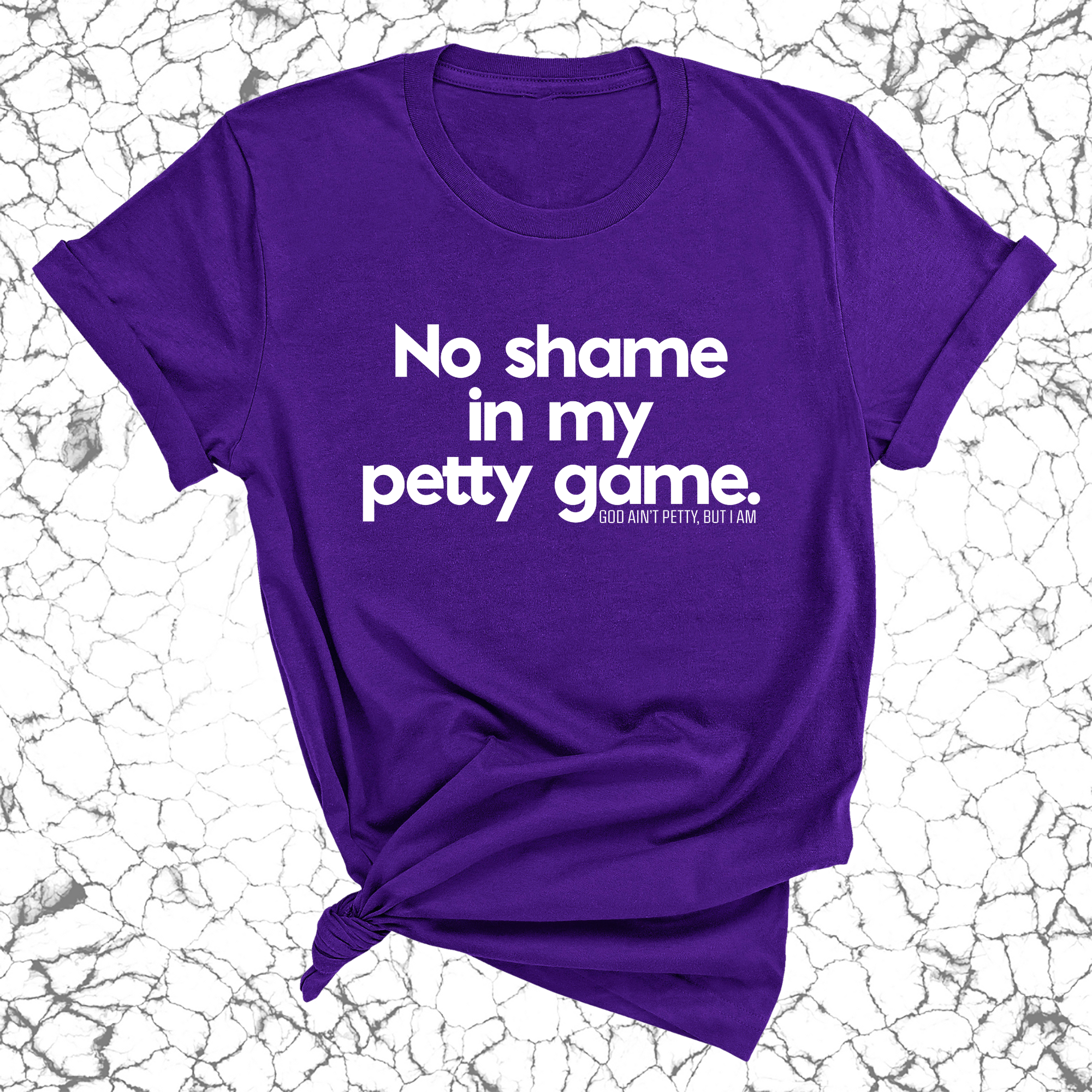 No Shame in my Petty Game Unisex Tee-T-Shirt-The Original God Ain't Petty But I Am