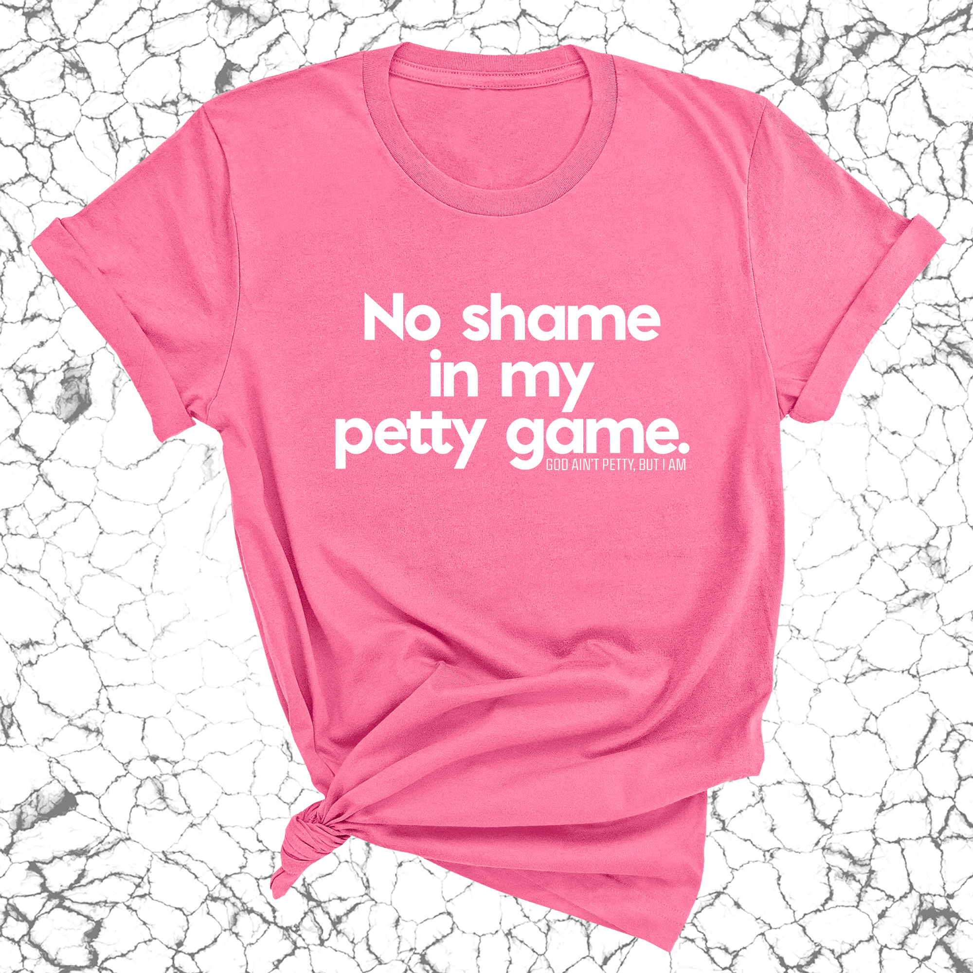 No Shame in my Petty Game Unisex Tee-T-Shirt-The Original God Ain't Petty But I Am