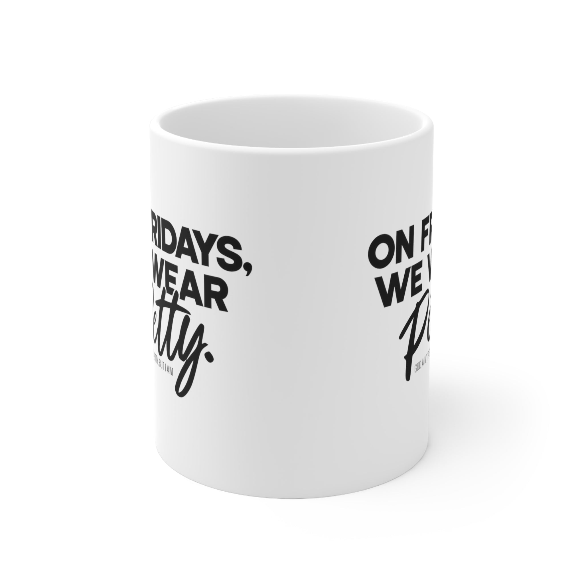 On Fridays We Wear Petty Mug 11oz (White & Black )-Mug-The Original God Ain't Petty But I Am