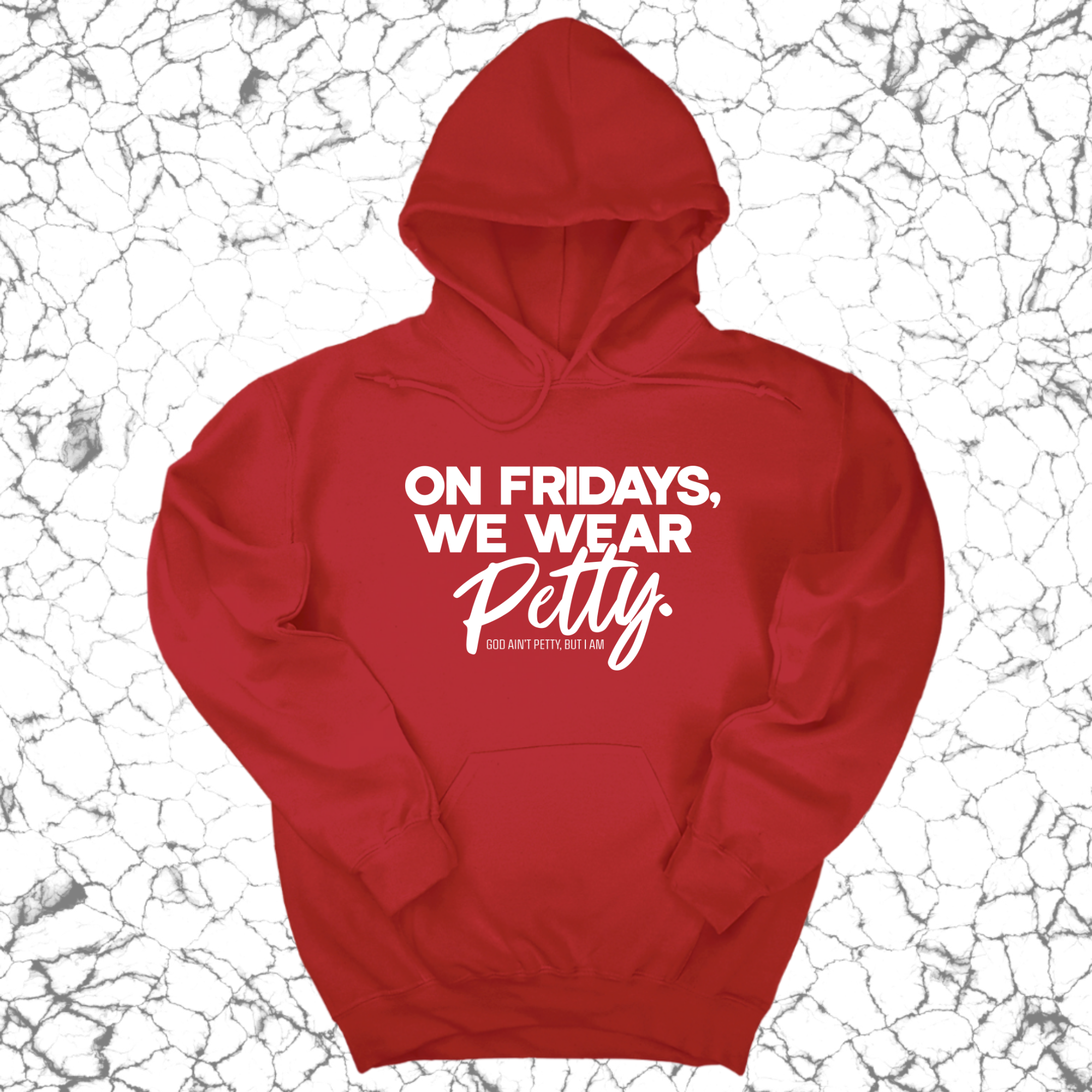 On Fridays we wear petty Unisex Hoodie-Hoodie-The Original God Ain't Petty But I Am