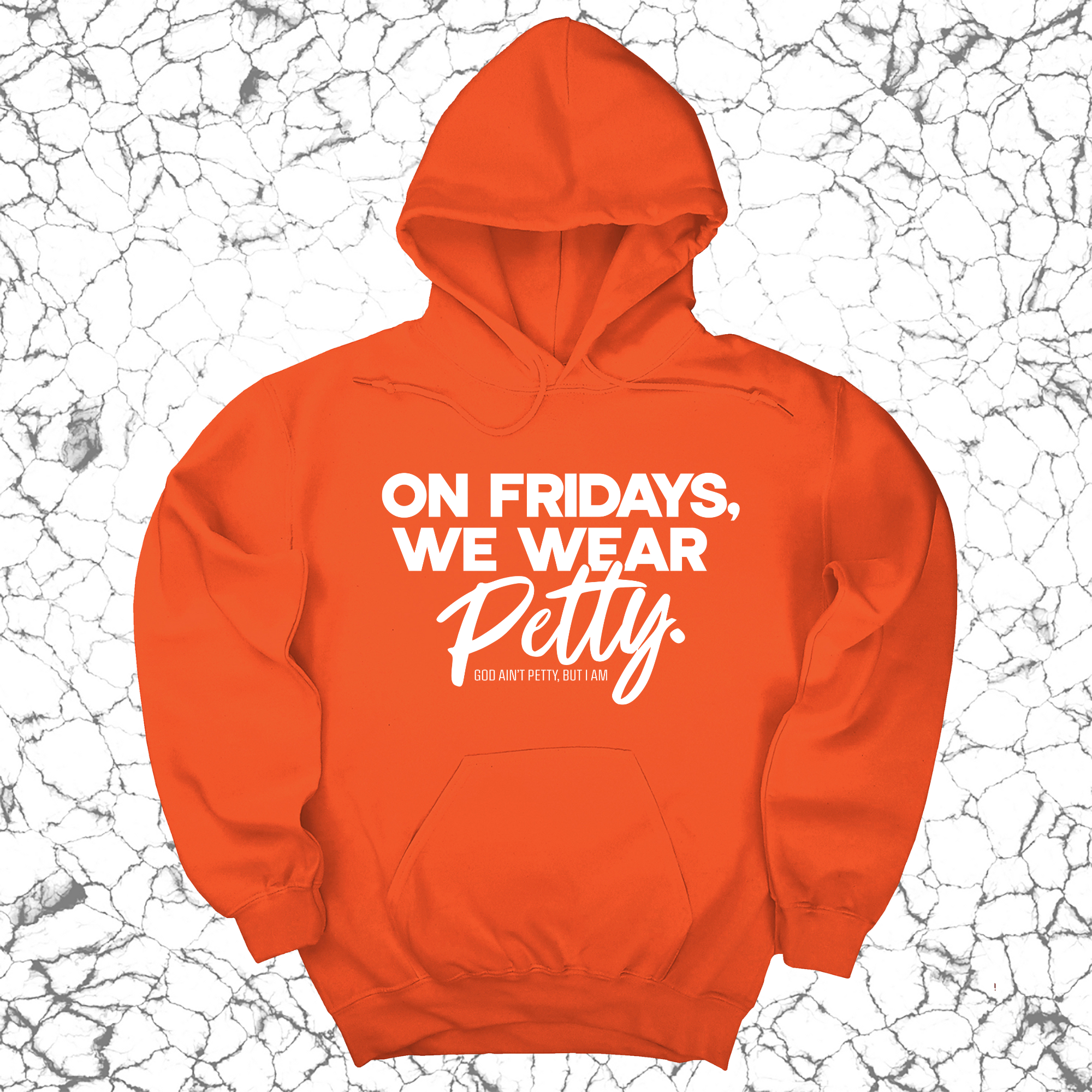 On Fridays we wear petty Unisex Hoodie-Hoodie-The Original God Ain't Petty But I Am