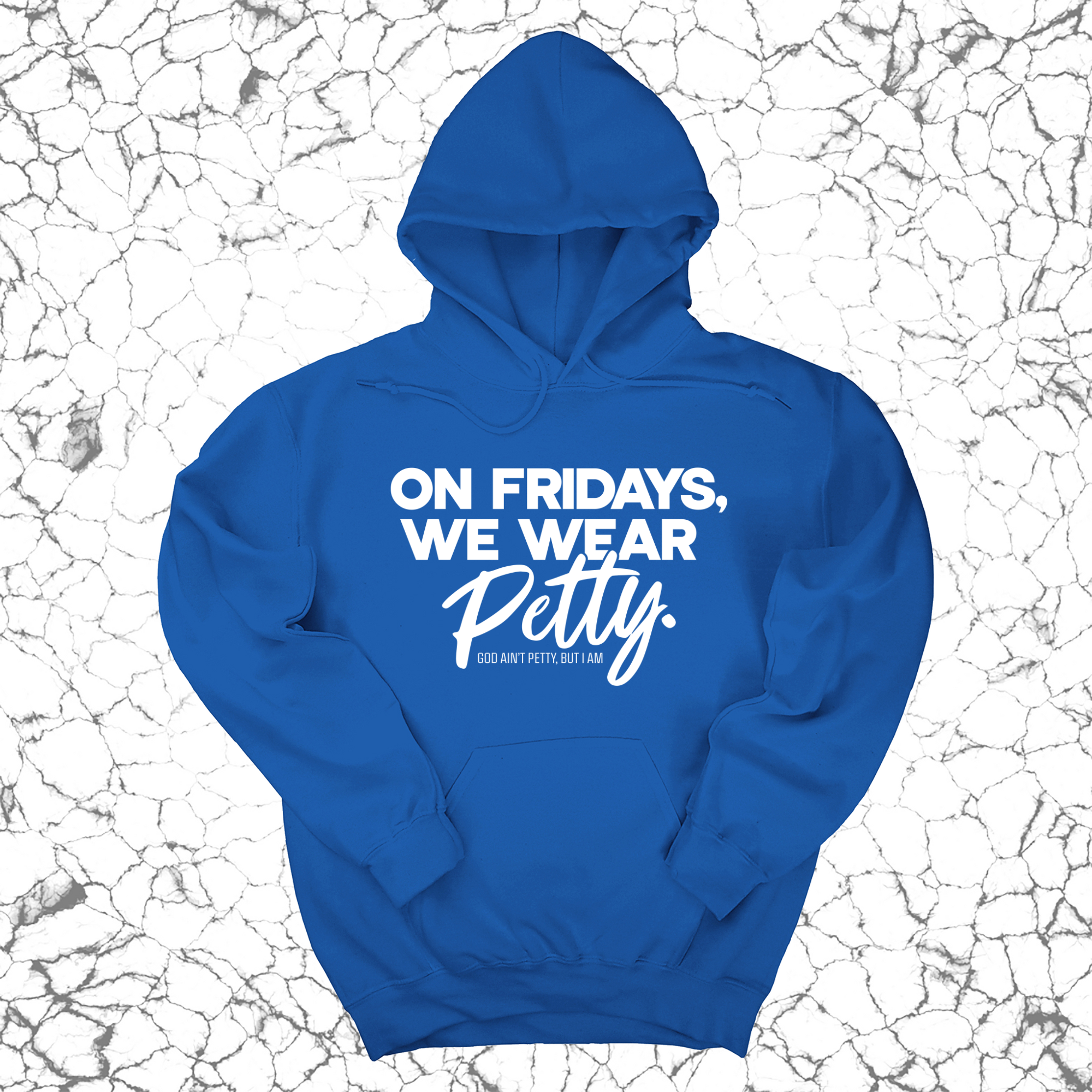 On Fridays we wear petty Unisex Hoodie-Hoodie-The Original God Ain't Petty But I Am