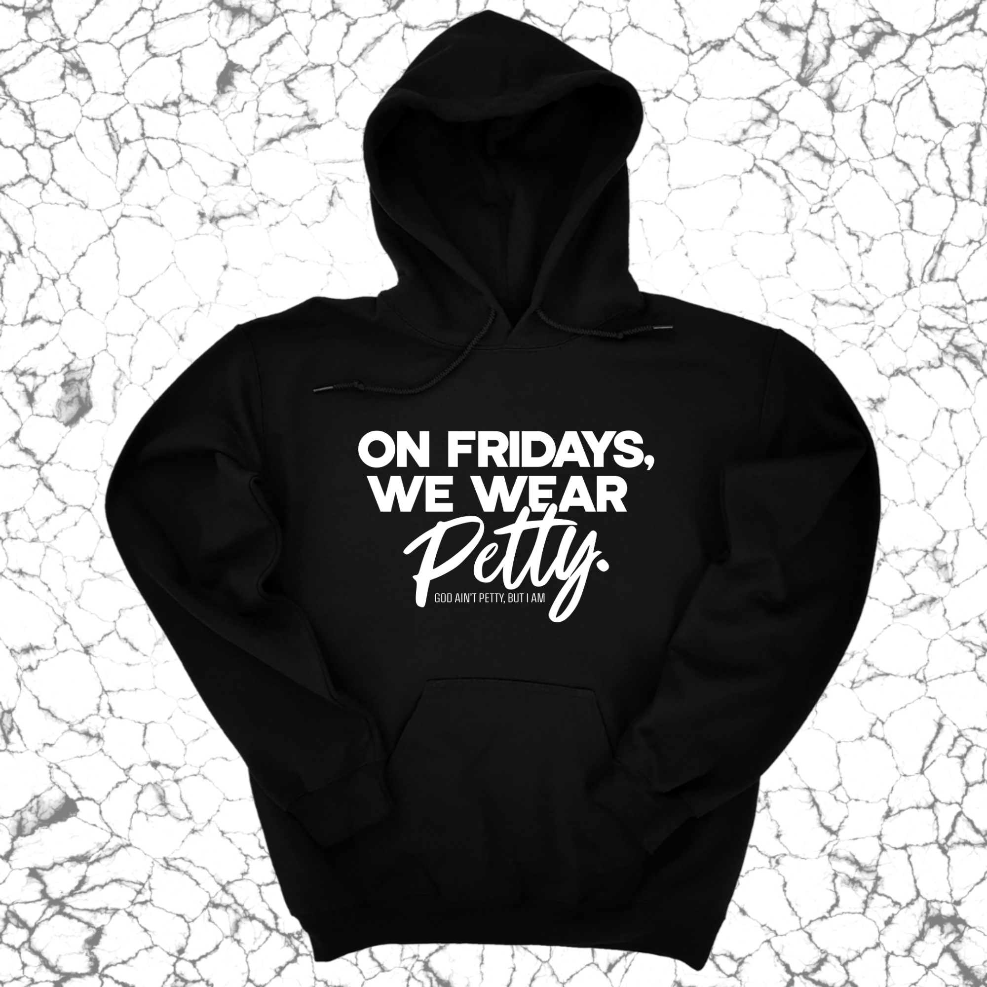 On Fridays we wear petty Unisex Hoodie-Hoodie-The Original God Ain't Petty But I Am