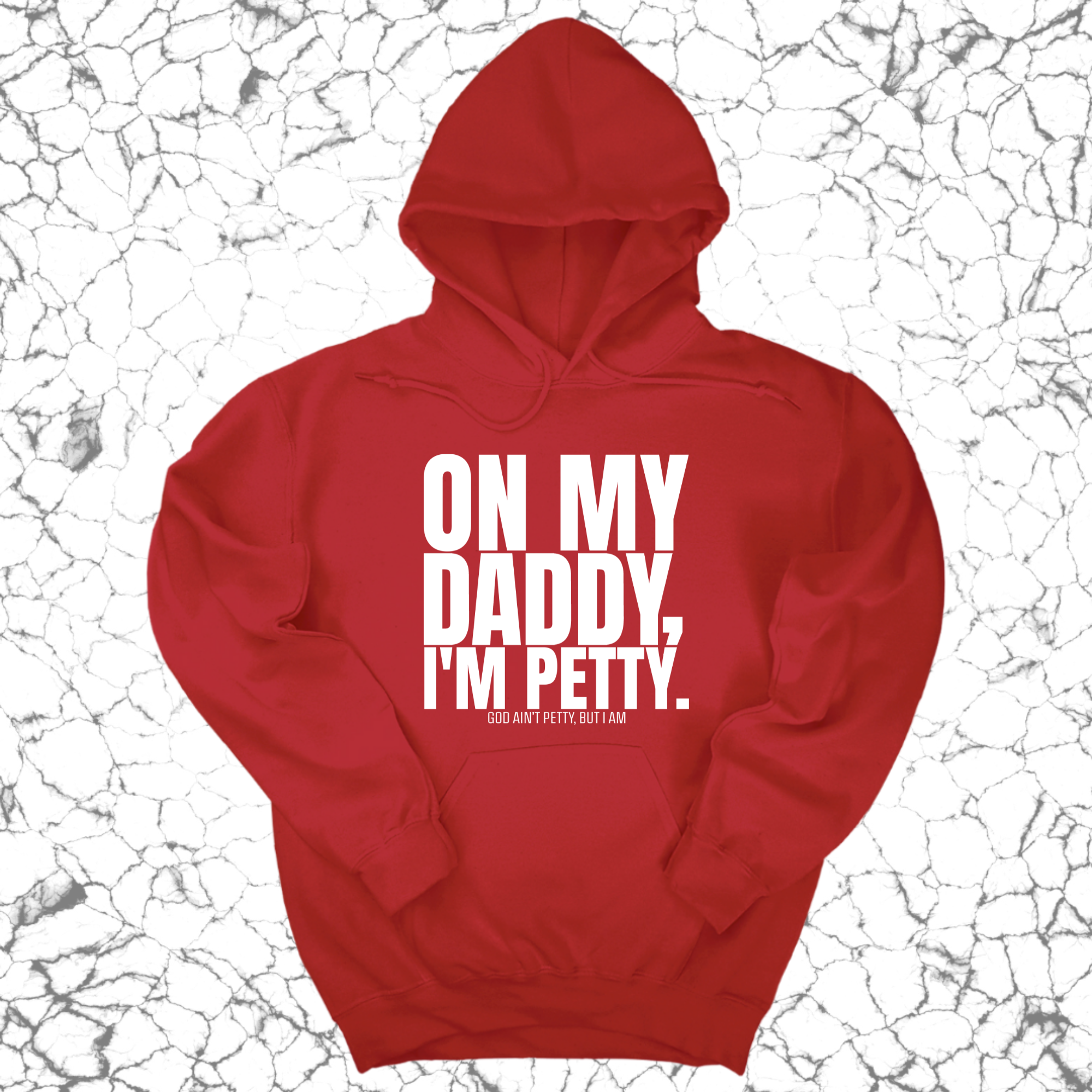 On My Daddy I'm Petty Unisex Hoodie-Hoodie-The Original God Ain't Petty But I Am