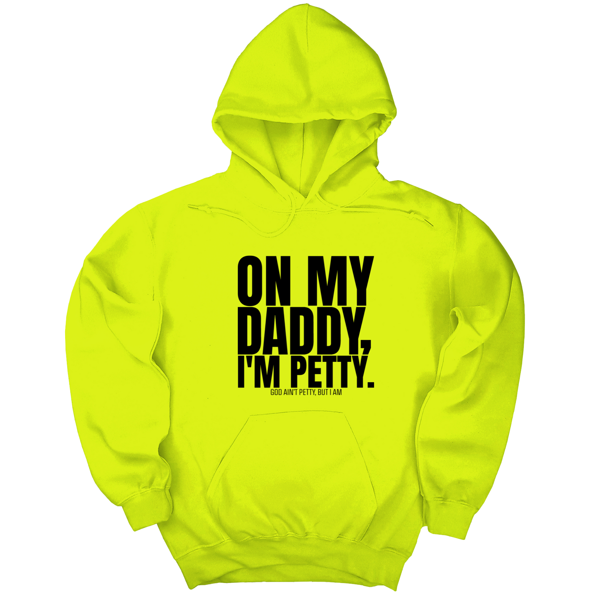 On My Daddy I'm Petty Unisex Hoodie-Hoodie-The Original God Ain't Petty But I Am