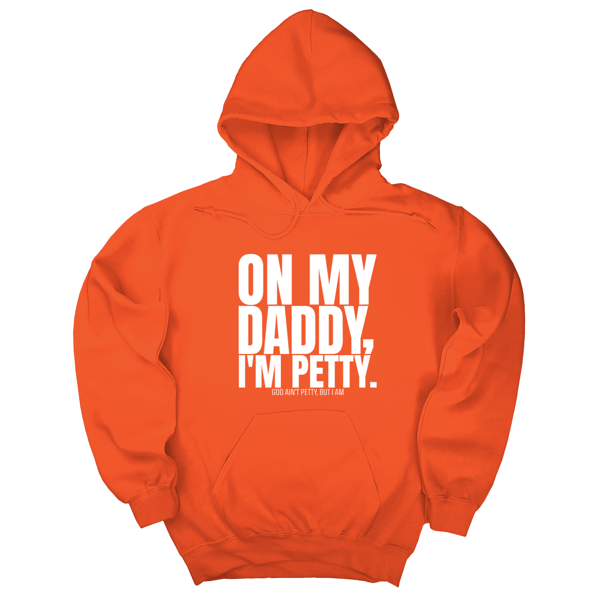 On My Daddy I'm Petty Unisex Hoodie-Hoodie-The Original God Ain't Petty But I Am