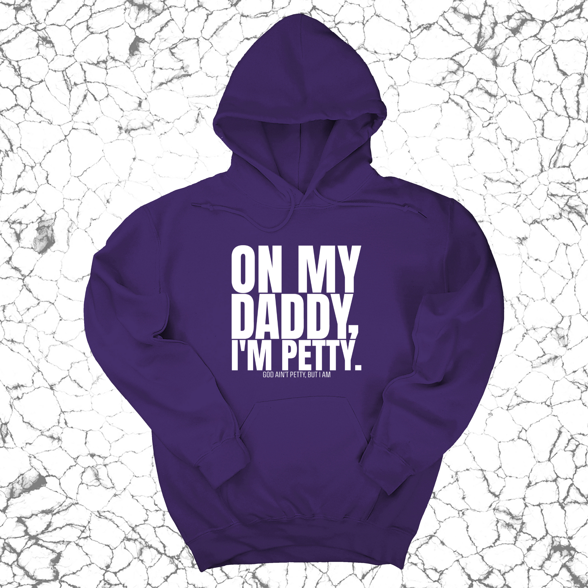 On My Daddy I'm Petty Unisex Hoodie-Hoodie-The Original God Ain't Petty But I Am