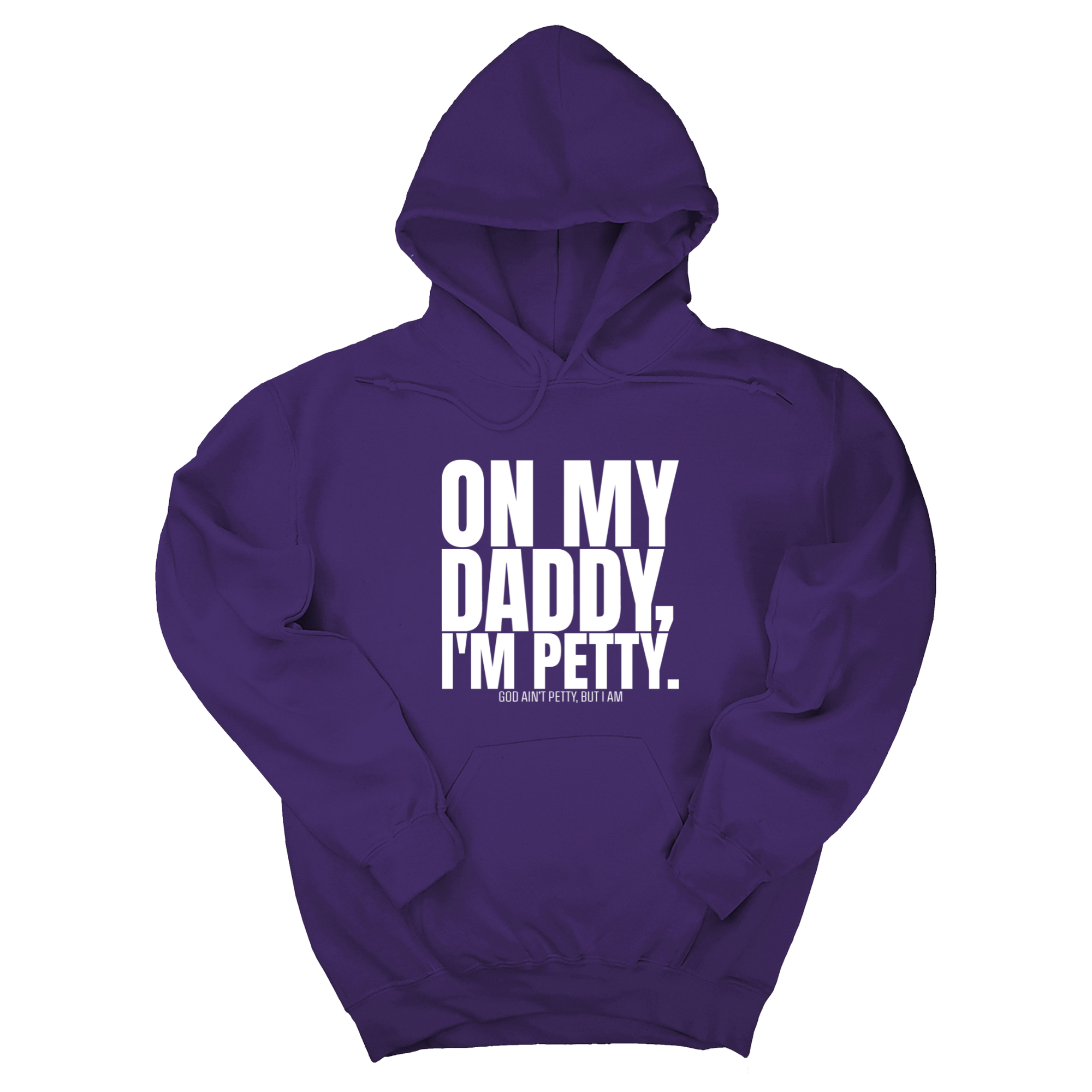 On My Daddy I'm Petty Unisex Hoodie-Hoodie-The Original God Ain't Petty But I Am