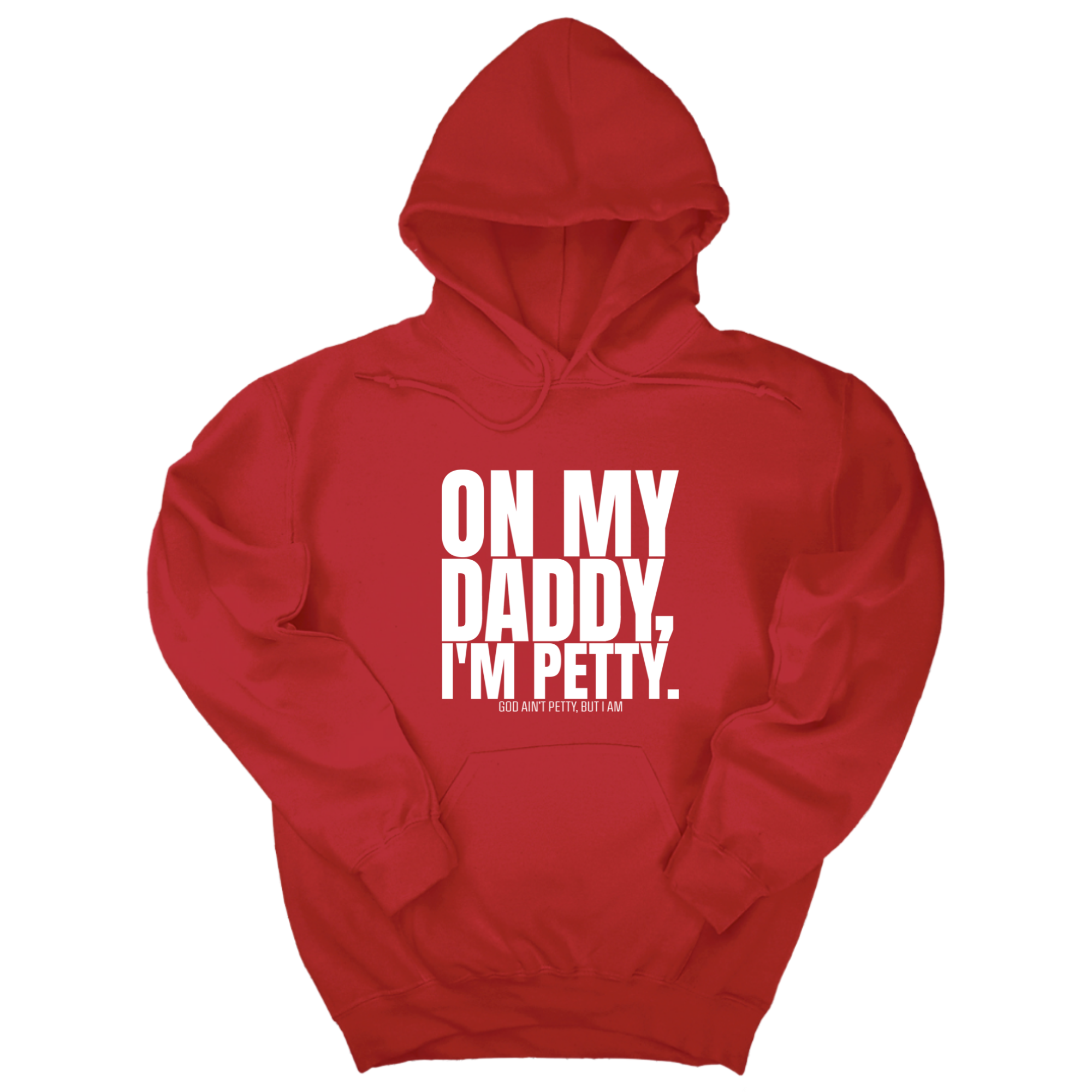 On My Daddy I'm Petty Unisex Hoodie-Hoodie-The Original God Ain't Petty But I Am