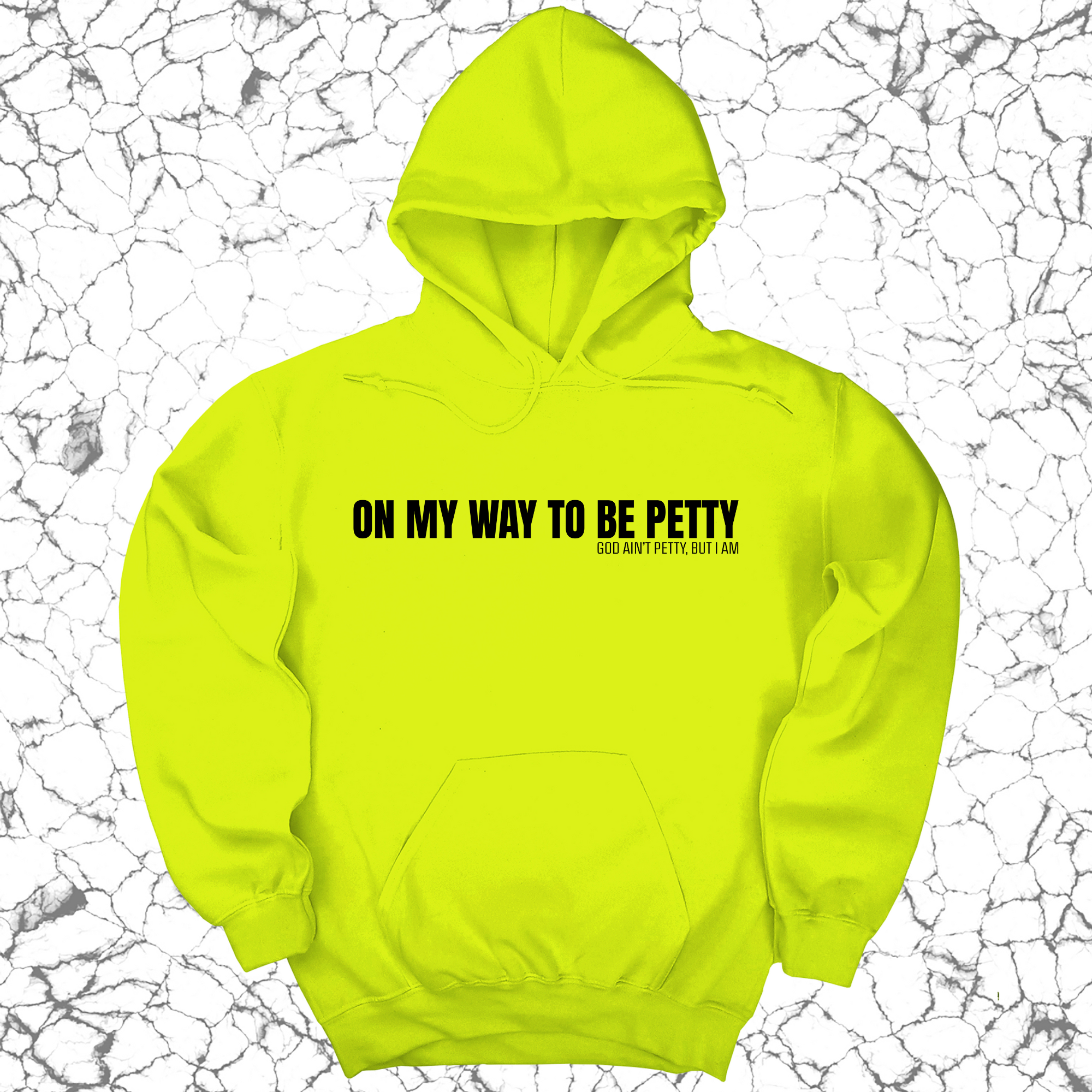 On My Way to Be Petty Unisex Hoodie-Hoodie-The Original God Ain't Petty But I Am